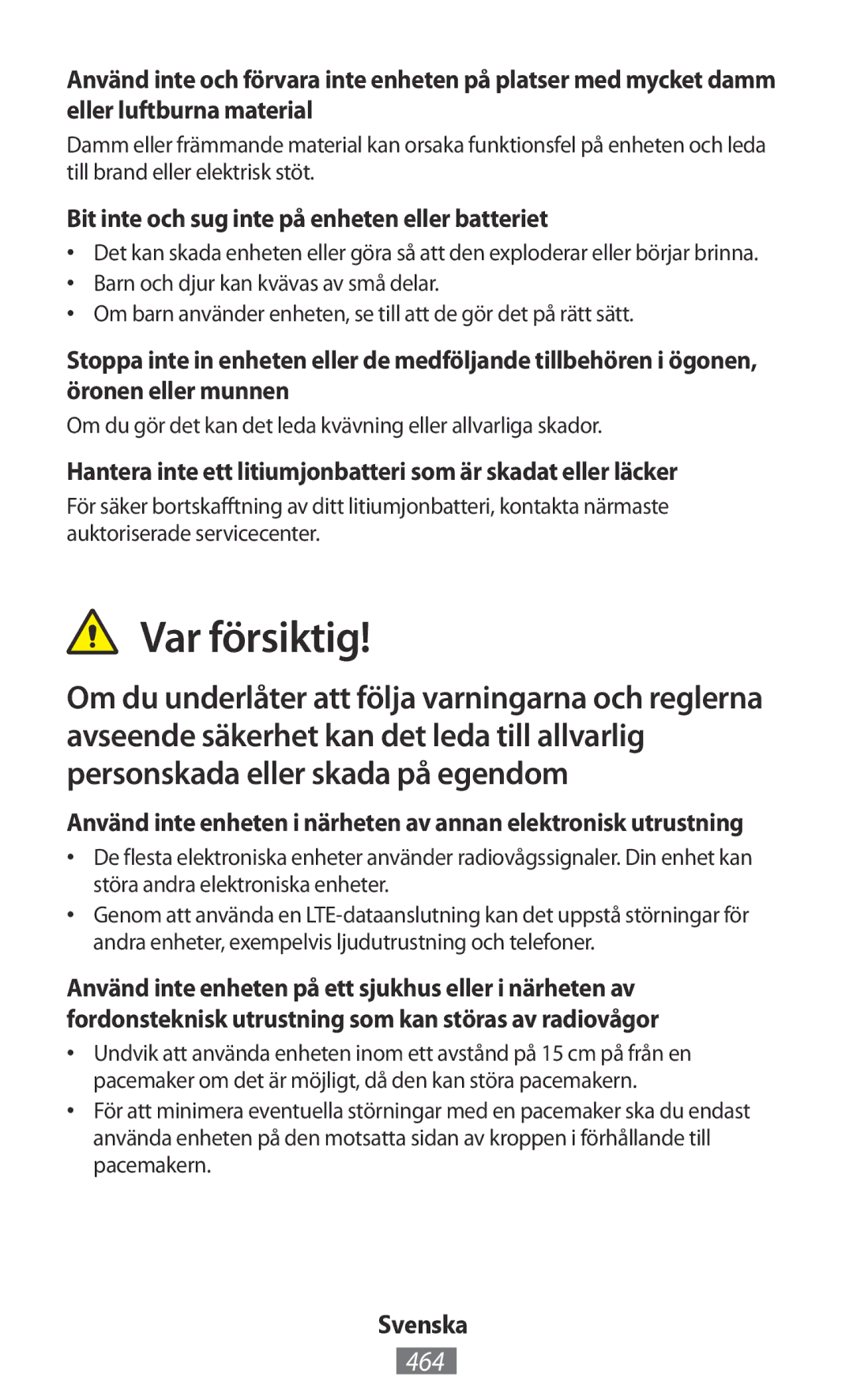 Samsung GT-S5301ZKATUR, GT-I8190RWNDTM, GT-I8190RWNDBT Var försiktig, 464, Bit inte och sug inte på enheten eller batteriet 