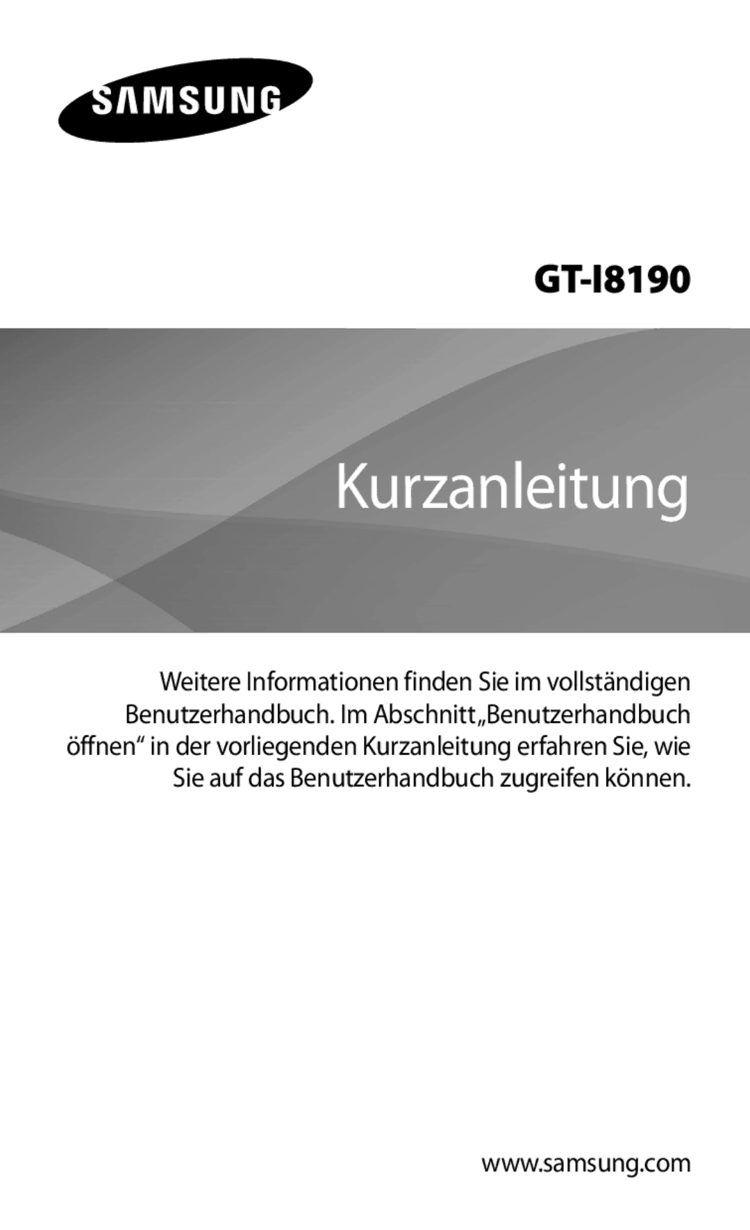 Samsung GT-I8190RWNDBT, GT-I8190RWNDTM, GT-I8190RWATPH, GT-I8190MBNTPL, GT-I8190OKADBT, GT-I8190ZWZDBT manual Kurzanleitung 