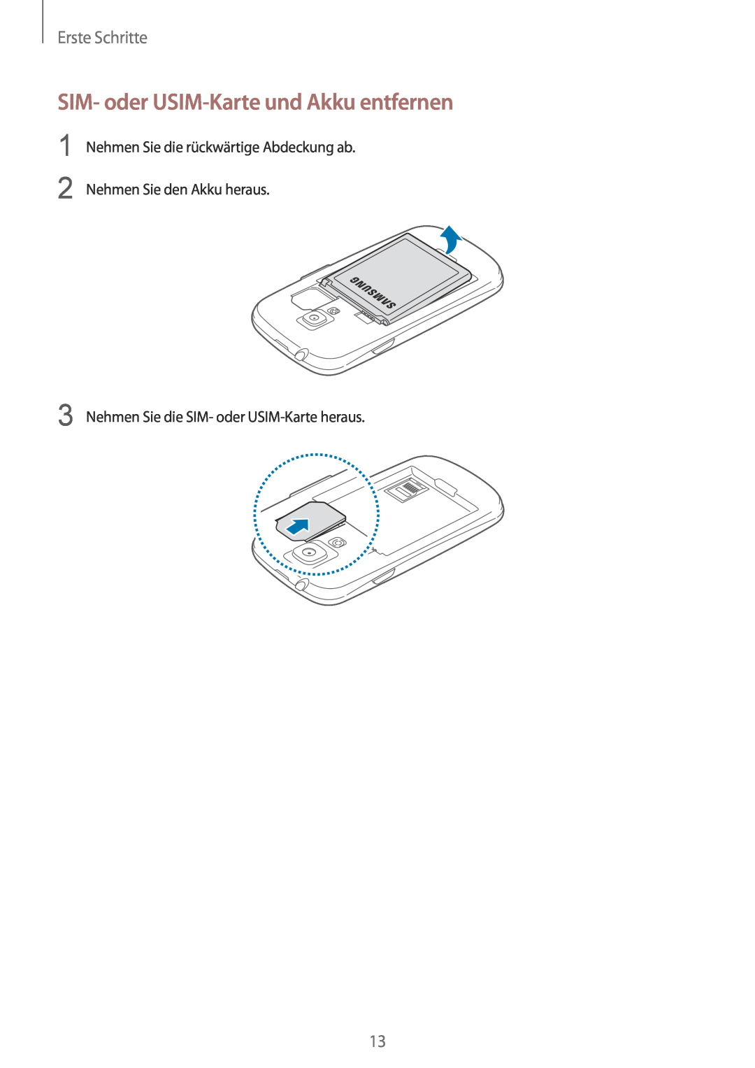 Samsung GT-I8190MBNDTM SIM- oder USIM-Karte und Akku entfernen, Erste Schritte, Nehmen Sie die SIM- oder USIM-Karte heraus 
