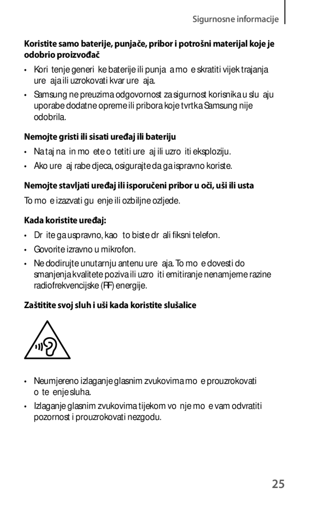 Samsung GT-I8190RWASEE, GT-I8190RWNVIP, GT-I8190MBNVIP Nemojte gristi ili sisati uređaj ili bateriju, Kada koristite uređaj 