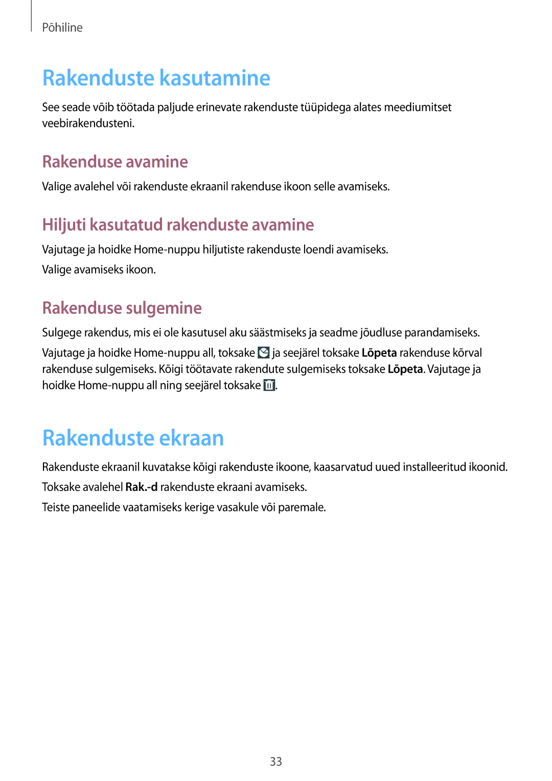 Samsung GT-I8190MBNSEB Rakenduste kasutamine, Rakenduste ekraan, Rakenduse avamine, Hiljuti kasutatud rakenduste avamine 