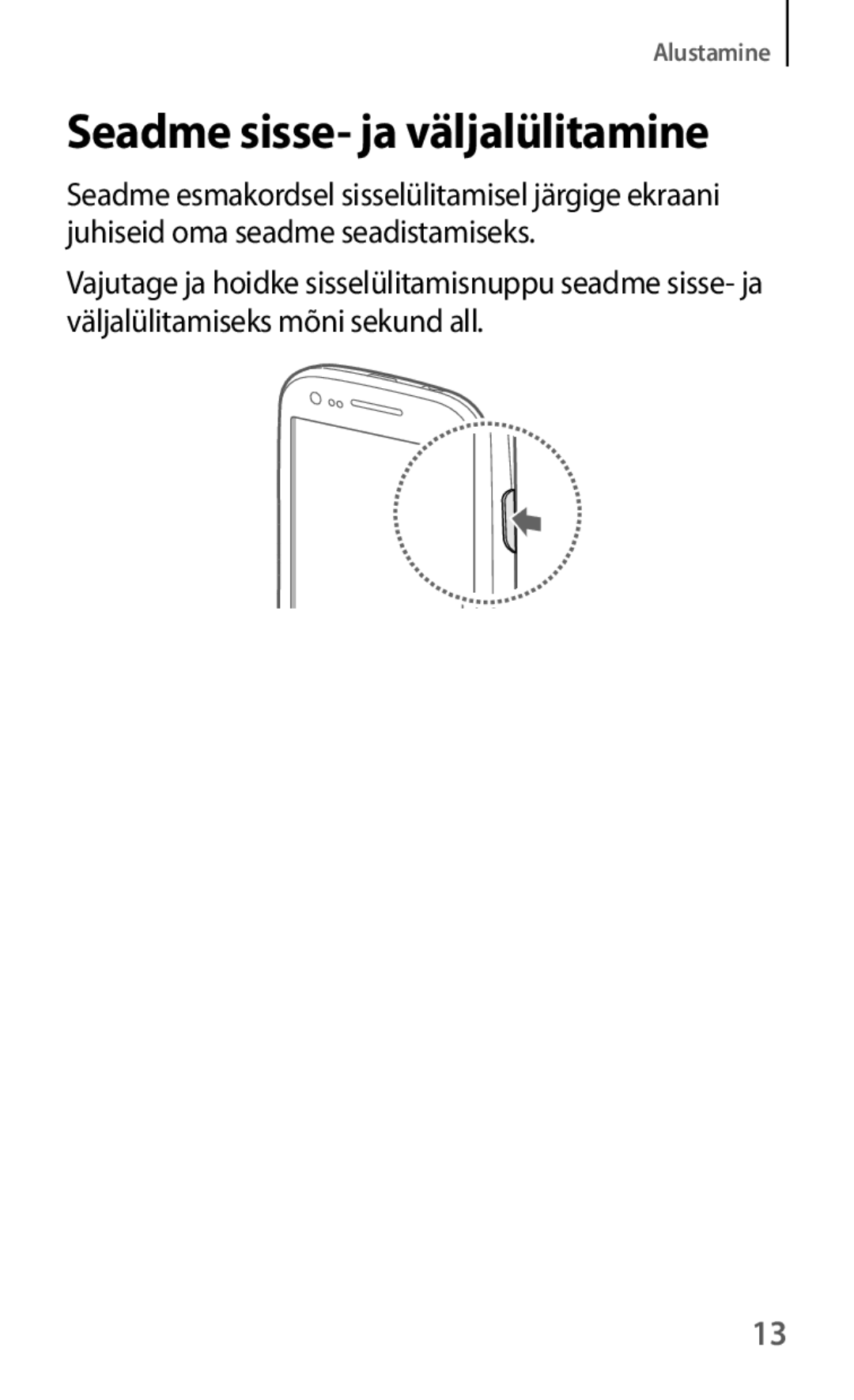 Samsung GT-I8190OKNSEB, GT-I8190ZWWSEB, GT-I8190MBNSEB, GT-I8190ZWZSEB, GT-I8190RWNSEB manual Seadme sisse- ja väljalülitamine 