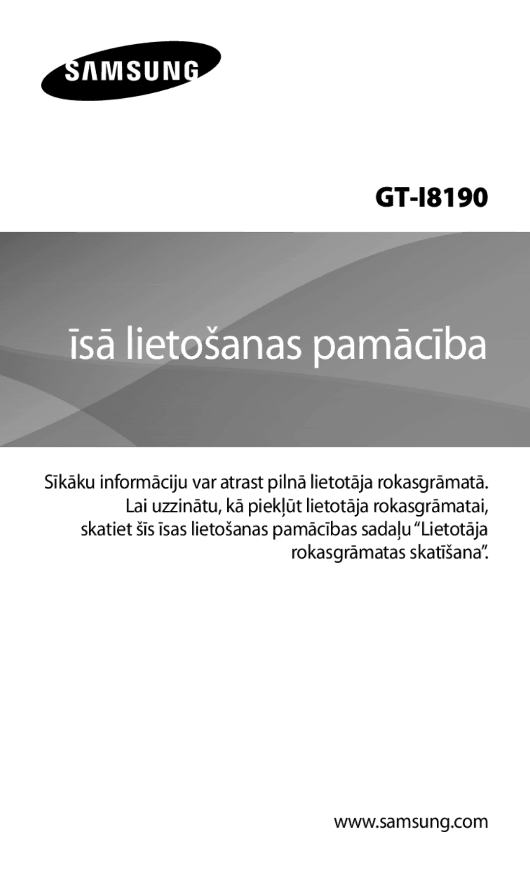 Samsung GT-I8190MBNSEB, GT-I8190ZWWSEB, GT-I8190ZWZSEB, GT-I8190RWNSEB, GT-I8190MBASEB manual Īsā lietošanas pamācība 