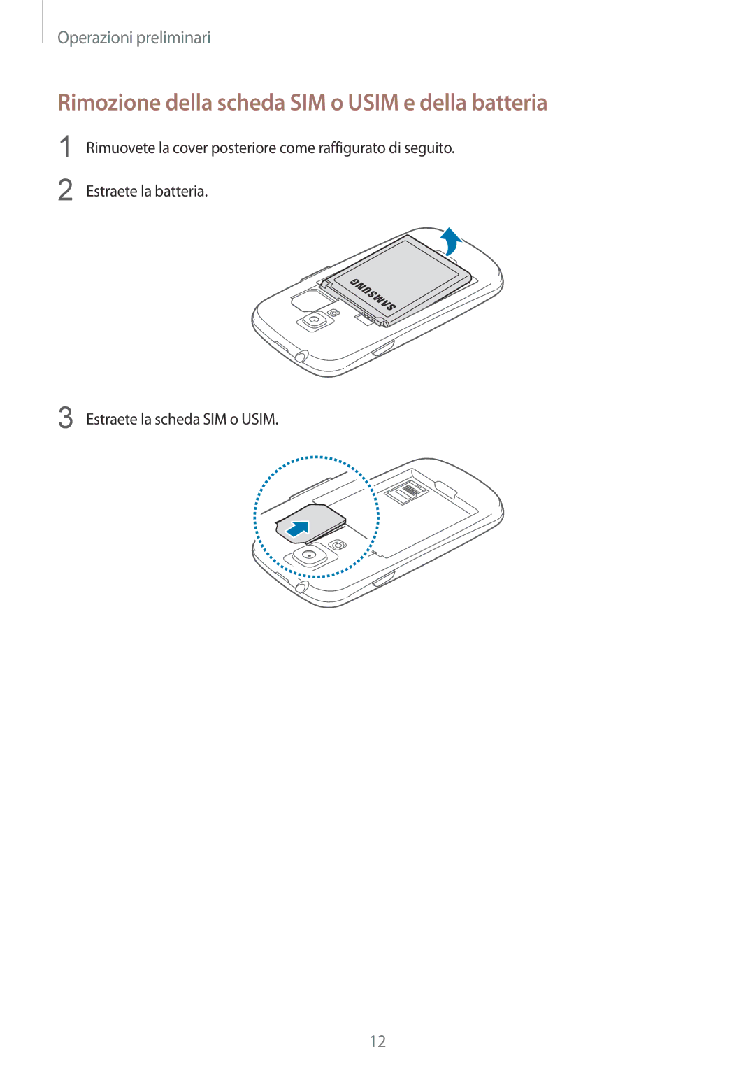 Samsung GT-I8200OKAXEO, GT-I8200RWAXEO, GT-I8200RWAOMN, GT-I8200MBAOMN Rimozione della scheda SIM o Usim e della batteria 