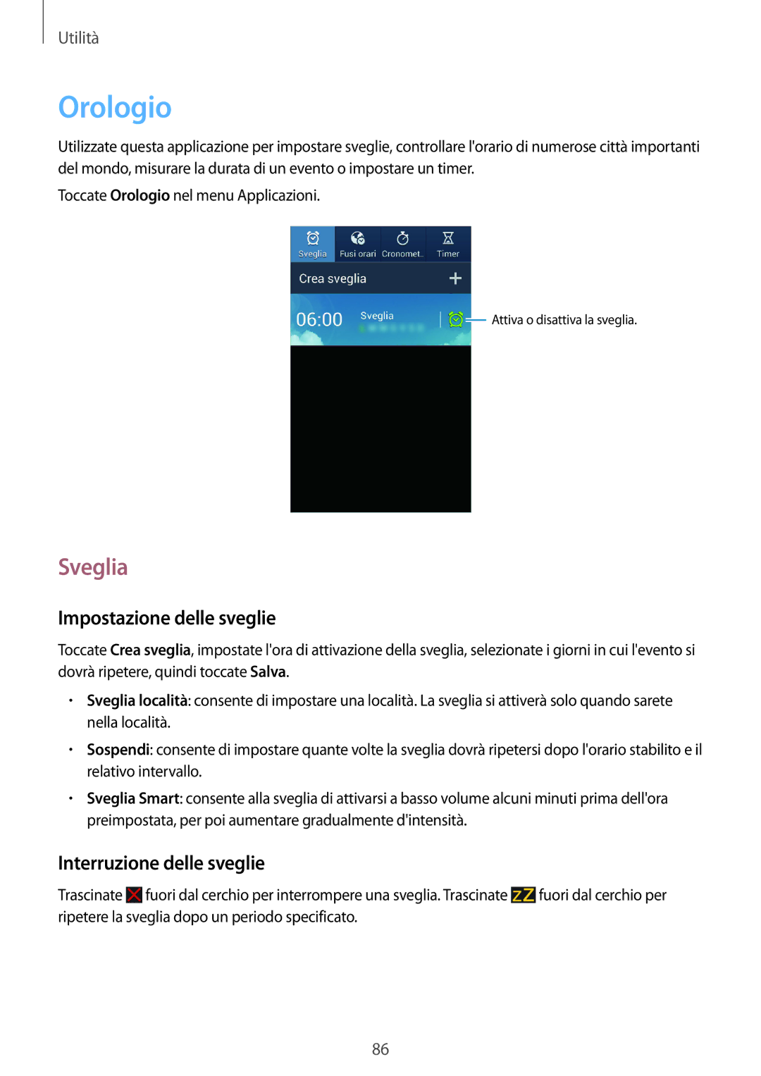 Samsung GT-I8200MBAOMN, GT-I8200RWAXEO manual Orologio, Sveglia, Impostazione delle sveglie, Interruzione delle sveglie 