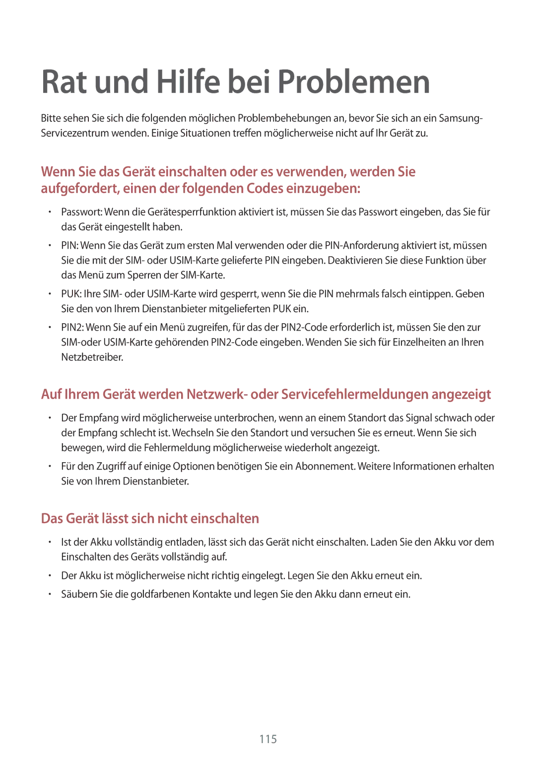 Samsung GT-I8200RWNTPH, GT-I8200ZNNDBT, GT-I8200OKNVIT Rat und Hilfe bei Problemen, Das Gerät lässt sich nicht einschalten 