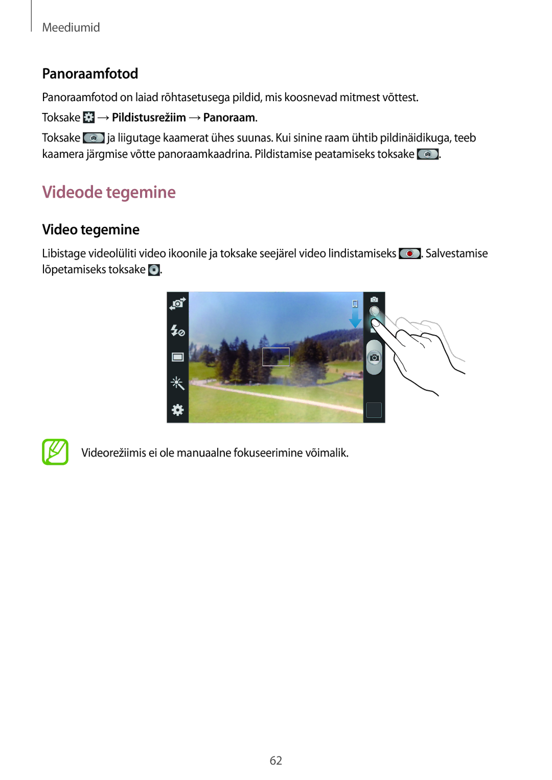 Samsung GT-I8260MBASEB, GT-I8260CWASEB Videode tegemine, Panoraamfotod, Video tegemine, Toksake →Pildistusrežiim →Panoraam 