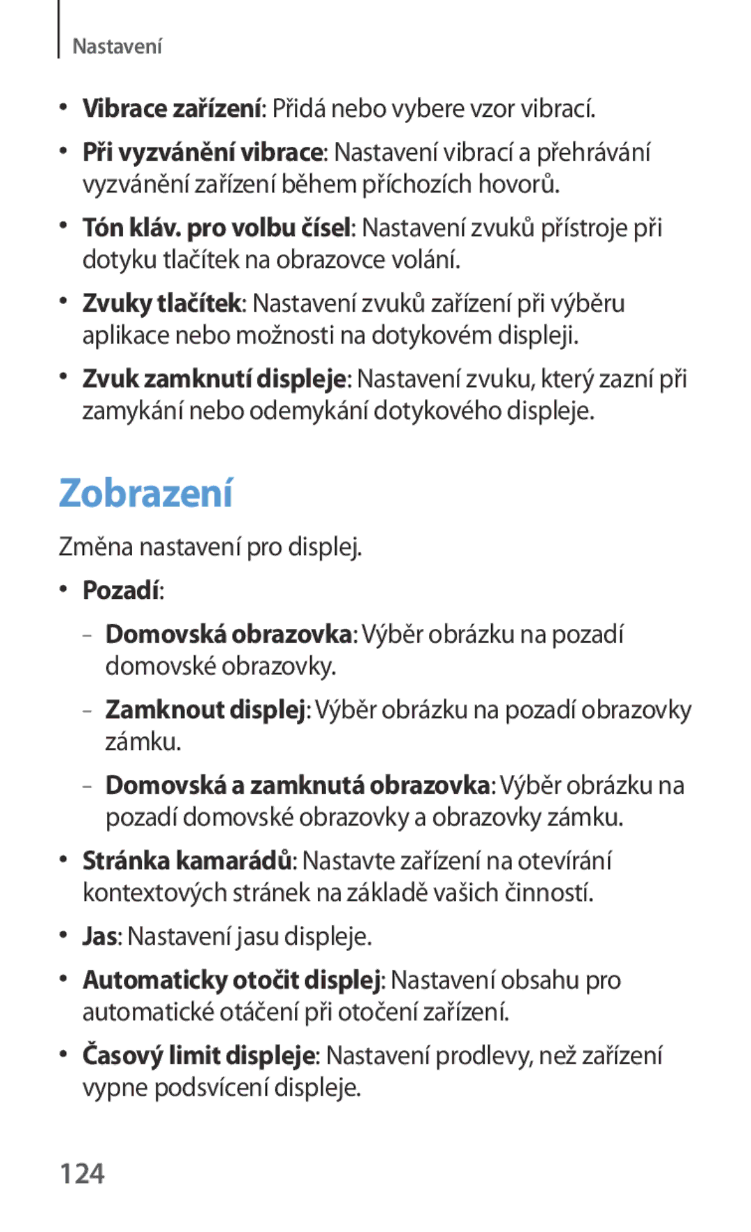 Samsung GT-I8262CWAMTL, GT-I8262CWAVVT, GT-I8262MBAMTL, GT-I8262MBAVVT, GT-I8262CWABGL, GT2I8262MBAORX Zobrazení, 124, Pozadí 