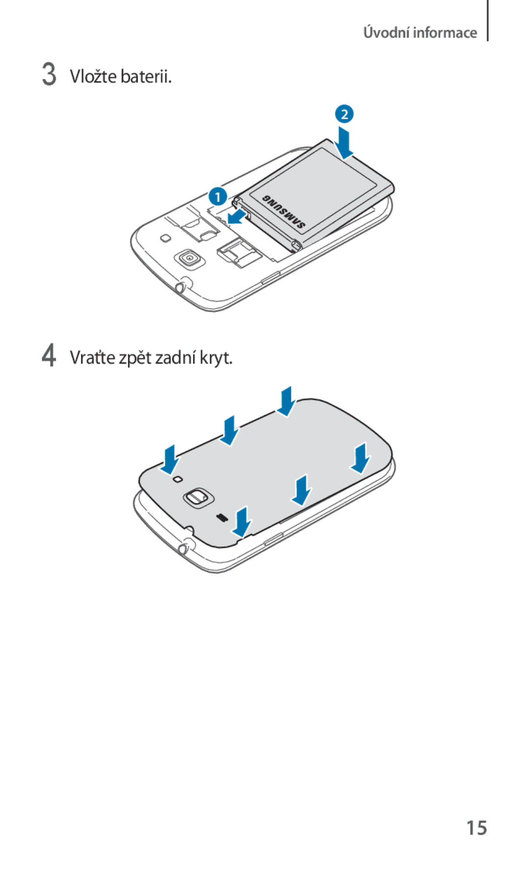 Samsung GT2I8262MBAORX, GT-I8262CWAVVT, GT-I8262MBAMTL, GT-I8262MBAVVT, GT-I8262CWABGL Vložte baterii Vraťte zpět zadní kryt 