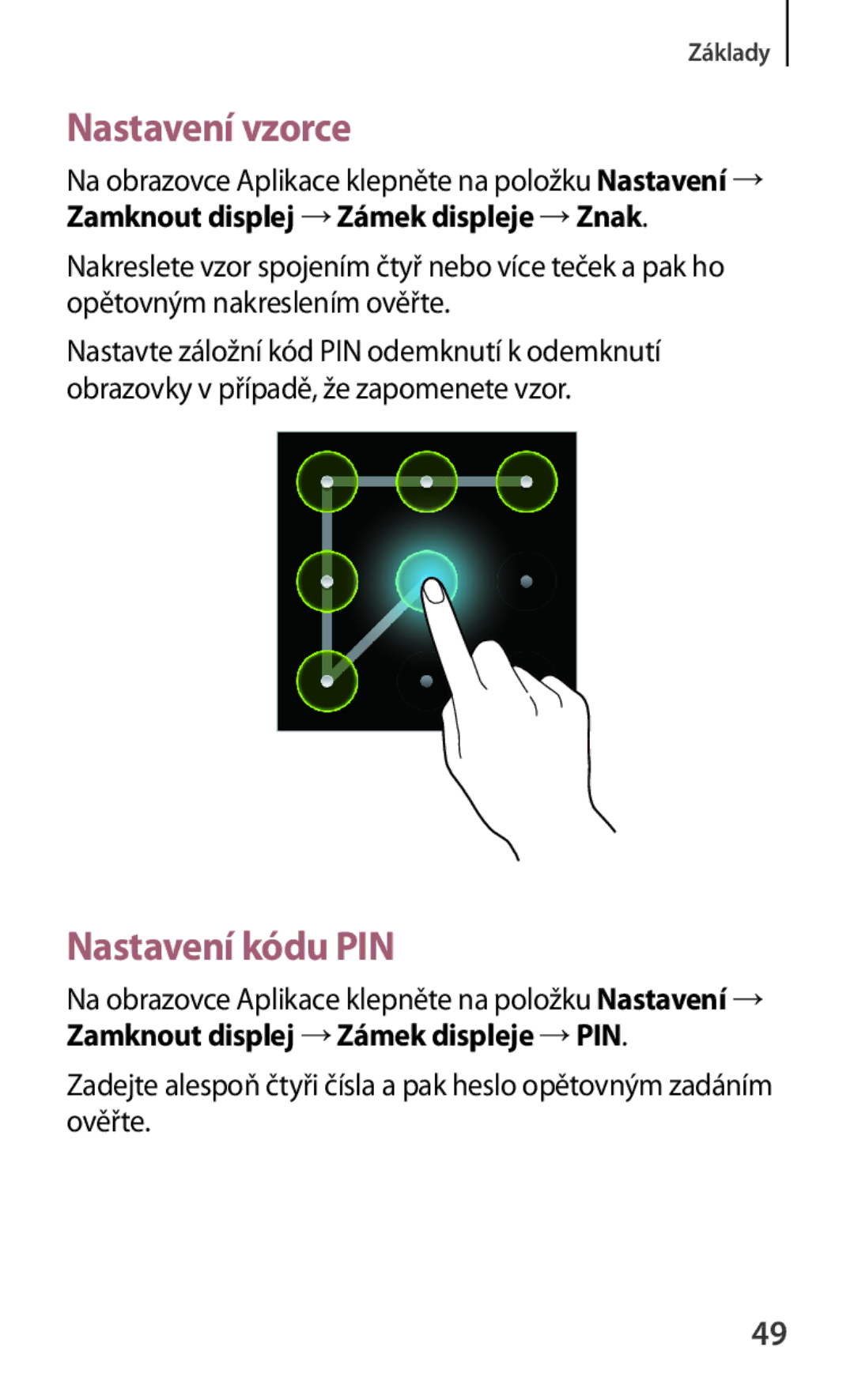 Samsung GT-I8262MBAAUT, GT-I8262CWAVVT, GT-I8262MBAMTL, GT-I8262MBAVVT, GT-I8262CWABGL Nastavení vzorce, Nastavení kódu PIN 