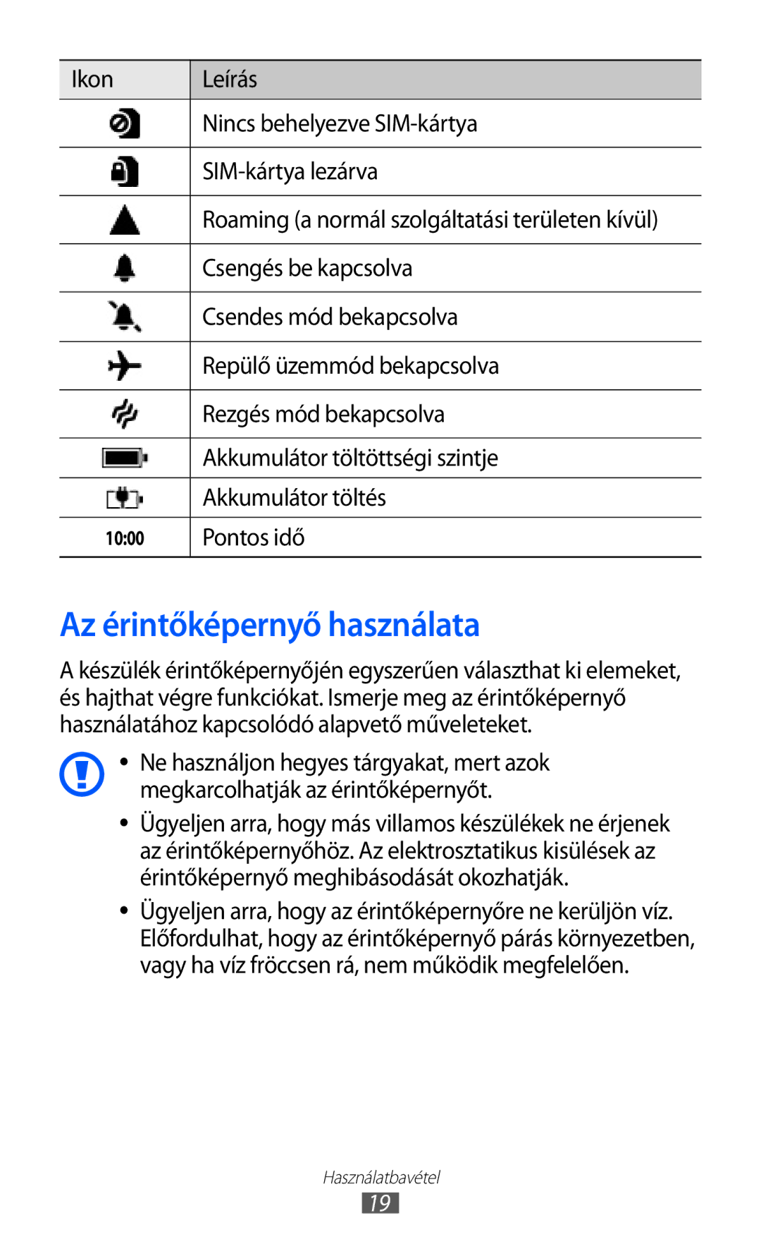 Samsung GT-I8350HKAOMN, GT-I8350HKAATO, GT-I8350HKAITV, GT-I8350HKAPAN, GT-I8350HKAPLS manual Az érintőképernyő használata 