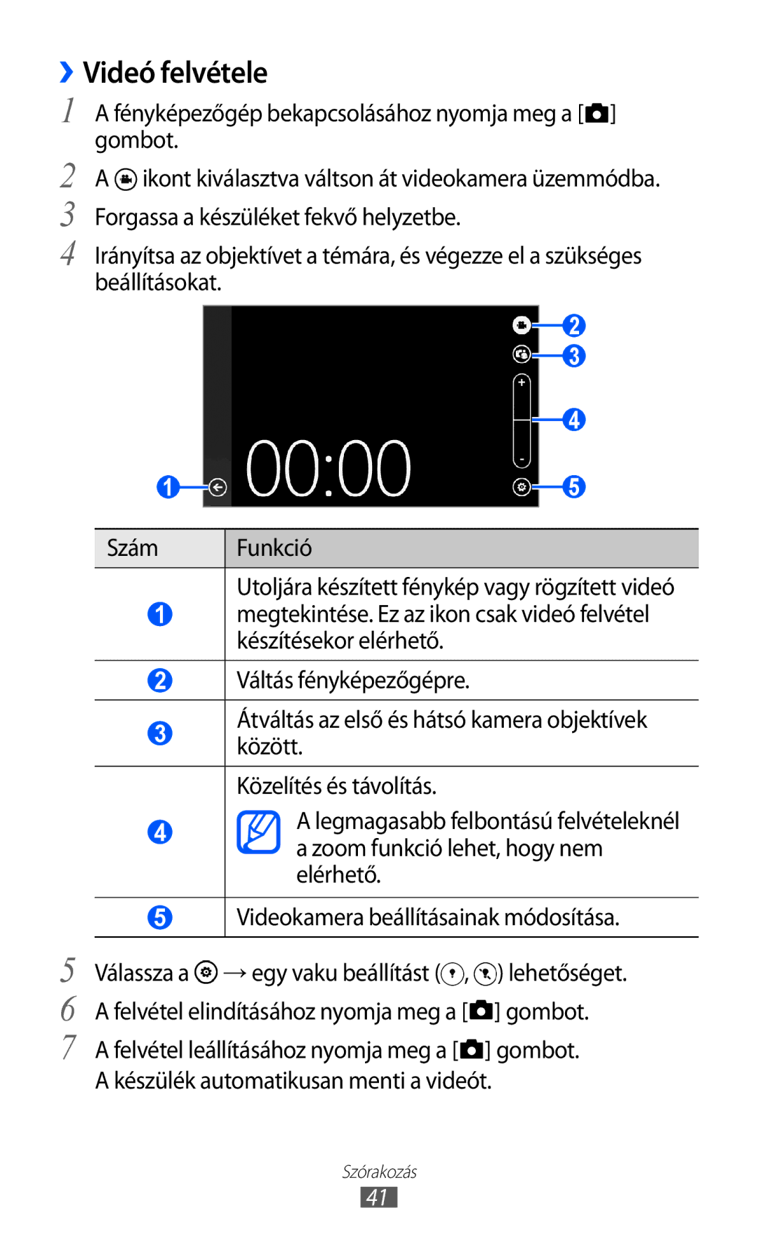 Samsung GT-I8350HKAXEH, GT-I8350HKAATO, GT-I8350HKAOMN ››Videó felvétele, Gombot, Készülék automatikusan menti a videót 