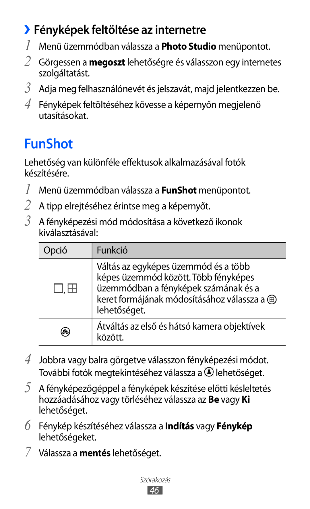 Samsung GT-I8350HKAPLS, GT-I8350HKAATO, GT-I8350HKAOMN, GT-I8350HKAITV FunShot, ››Fényképek feltöltése az internetre, Között 