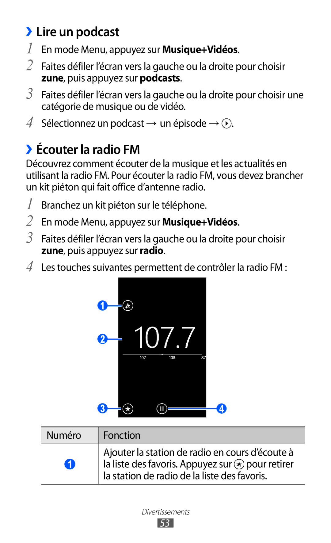 Samsung GT-I8350HKASFR, GT-I8350HKAFTM, GT-I8350HKAXEF, GT-I8350HKABOG manual ››Lire un podcast, ››Écouter la radio FM 