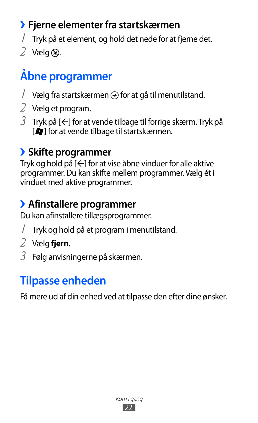 Samsung GT-I8350HKANEE manual Åbne programmer, Tilpasse enheden, ››Fjerne elementer fra startskærmen, ››Skifte programmer 