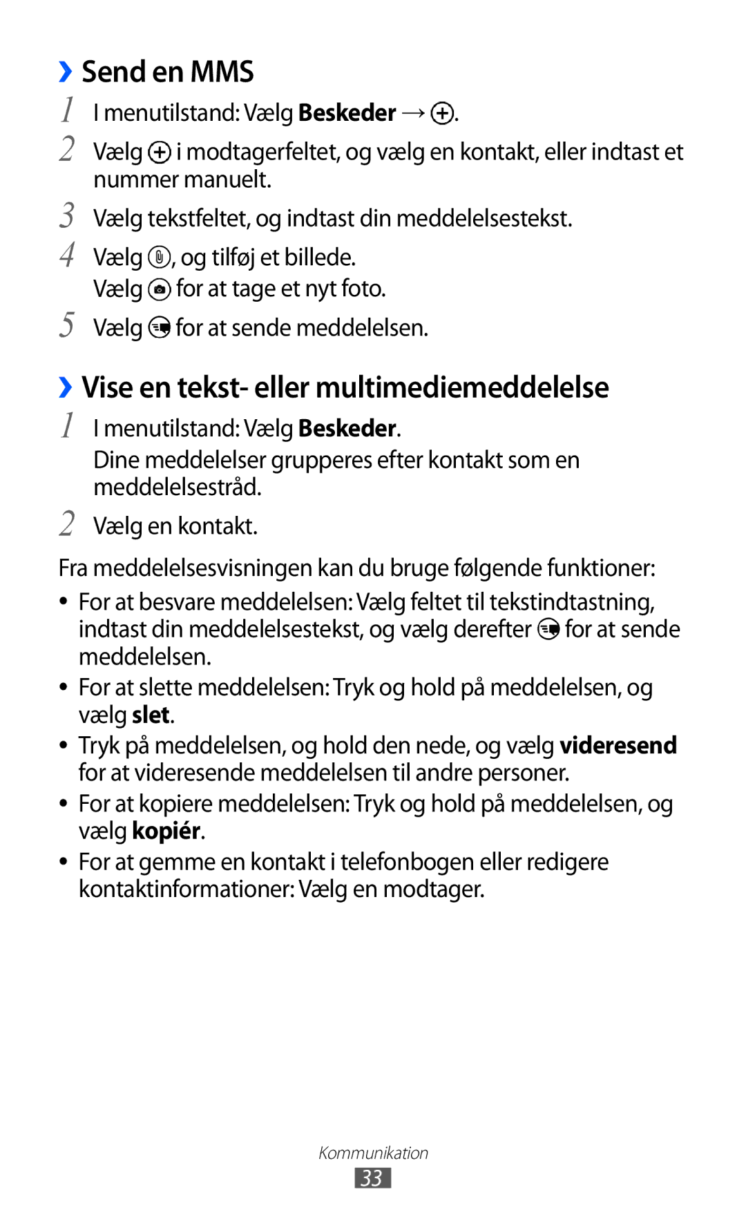 Samsung GT-I8350HKANEE manual ››Send en MMS, ››Vise en tekst- eller multimediemeddelelse, Vælg for at sende meddelelsen 