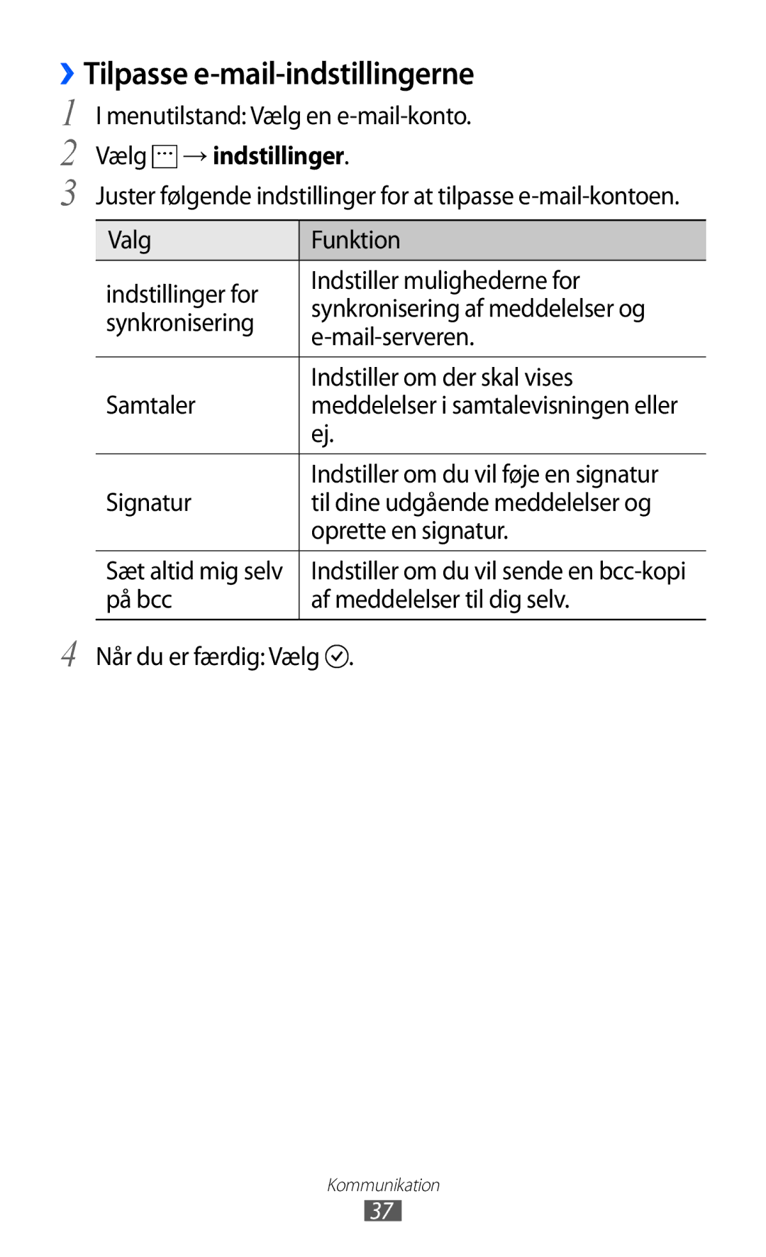 Samsung GT-I8350HKANEE manual ››Tilpasse e-mail-indstillingerne, Indstiller om du vil føje en signatur 