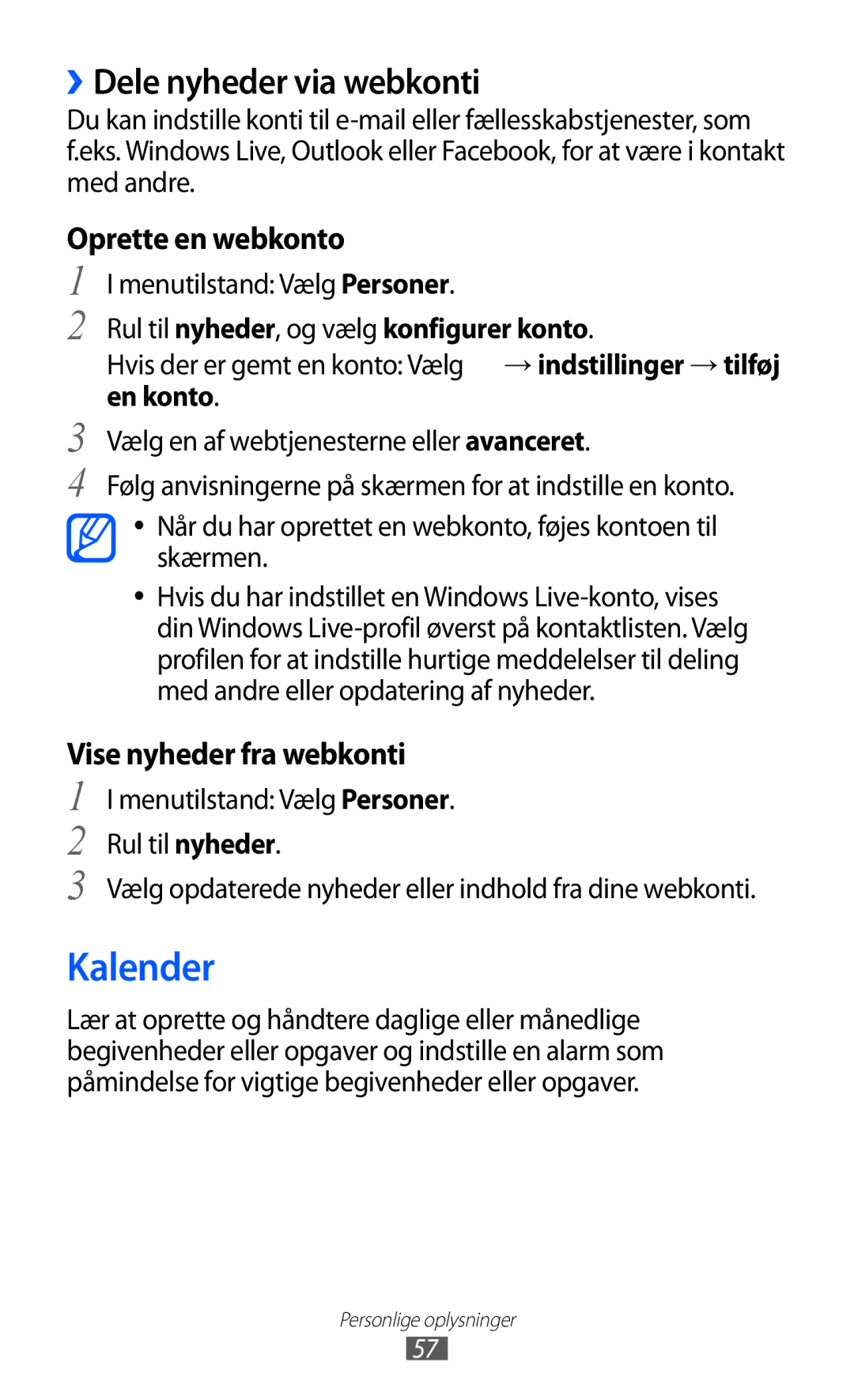 Samsung GT-I8350HKANEE manual Kalender, ››Dele nyheder via webkonti, Rul til nyheder, og vælg konfigurer konto, Skærmen 