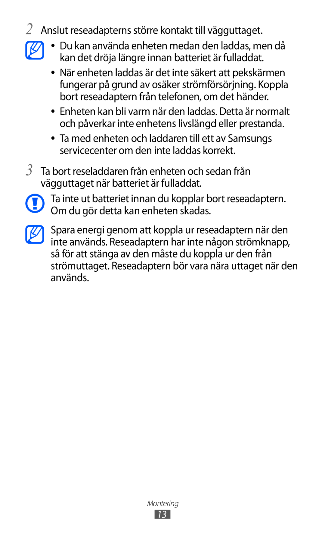 Samsung GT-I8350HKANEE manual Anslut reseadapterns större kontakt till vägguttaget 