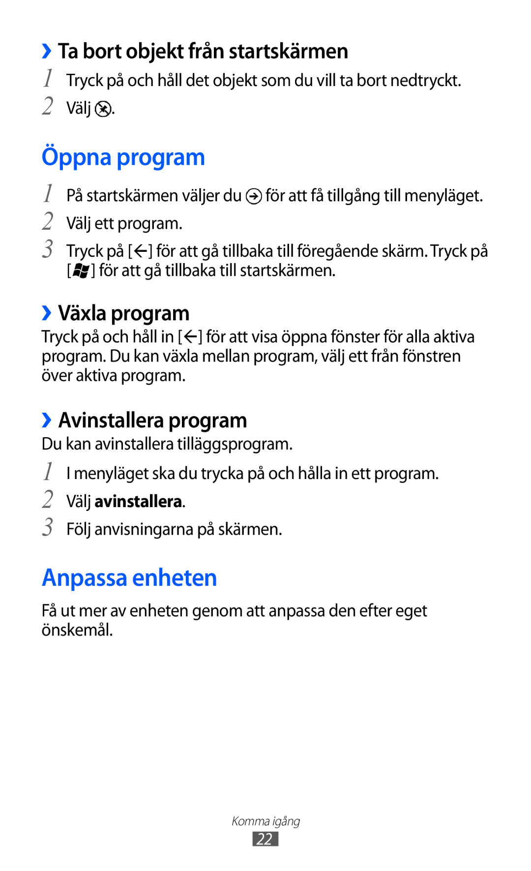 Samsung GT-I8350HKANEE manual Öppna program, Anpassa enheten, ››Ta bort objekt från startskärmen, ››Växla program 