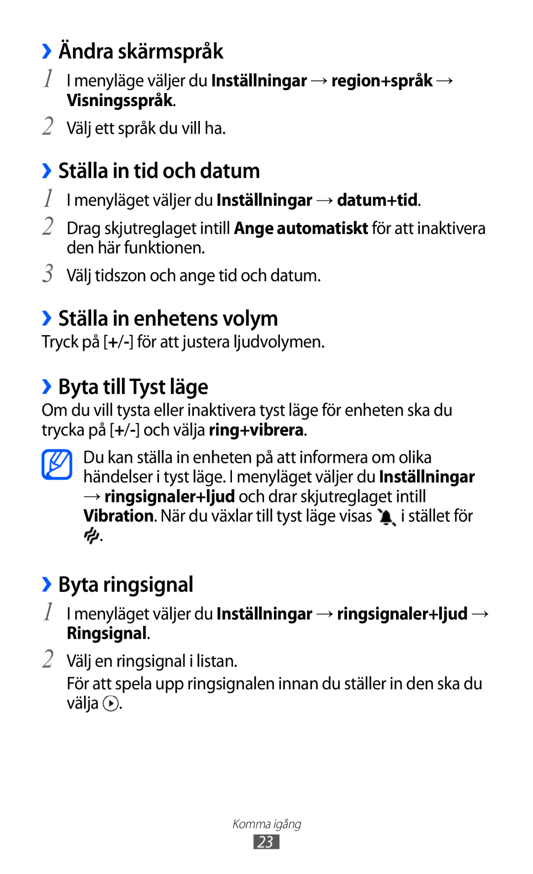 Samsung GT-I8350HKANEE ››Ändra skärmspråk, ››Ställa in tid och datum, ››Ställa in enhetens volym, ››Byta till Tyst läge 