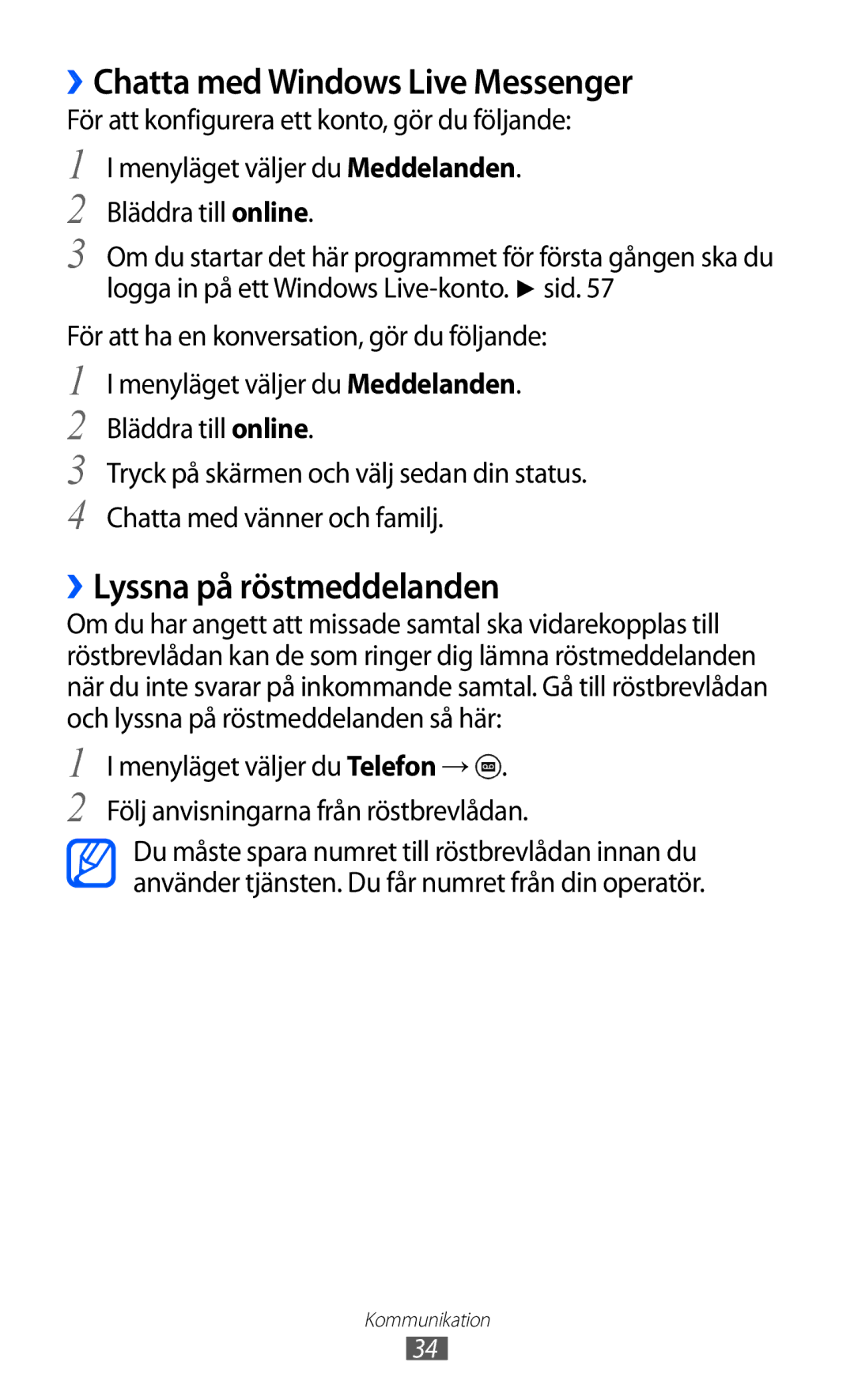 Samsung GT-I8350HKANEE manual ››Chatta med Windows Live Messenger, ››Lyssna på röstmeddelanden 