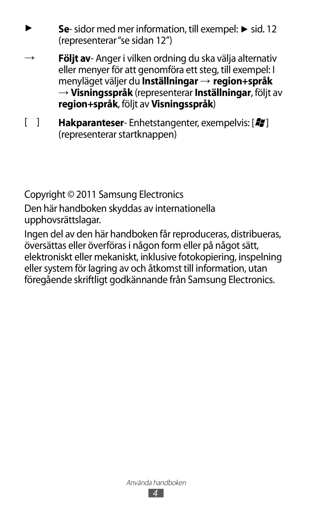 Samsung GT-I8350HKANEE manual Upphovsrätt, Representerar startknappen 