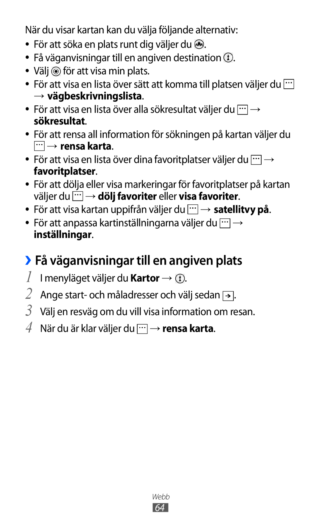 Samsung GT-I8350HKANEE manual ››Få väganvisningar till en angiven plats, → vägbeskrivningslista, Sökresultat, → rensa karta 