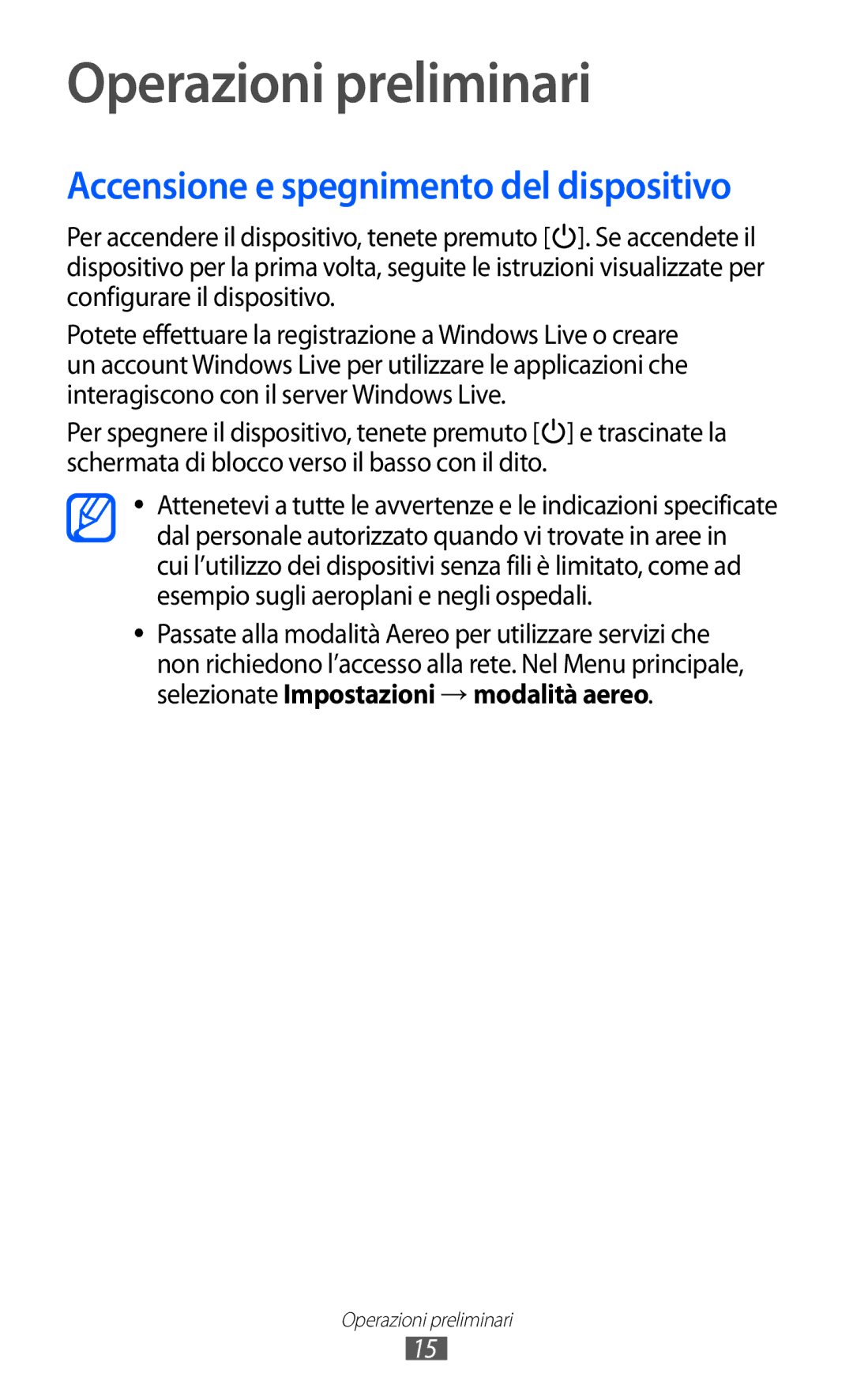 Samsung GT-I8350DAAHUI, GT-I8350HKAOMN, GT-I8350HKATIM Operazioni preliminari, Accensione e spegnimento del dispositivo 