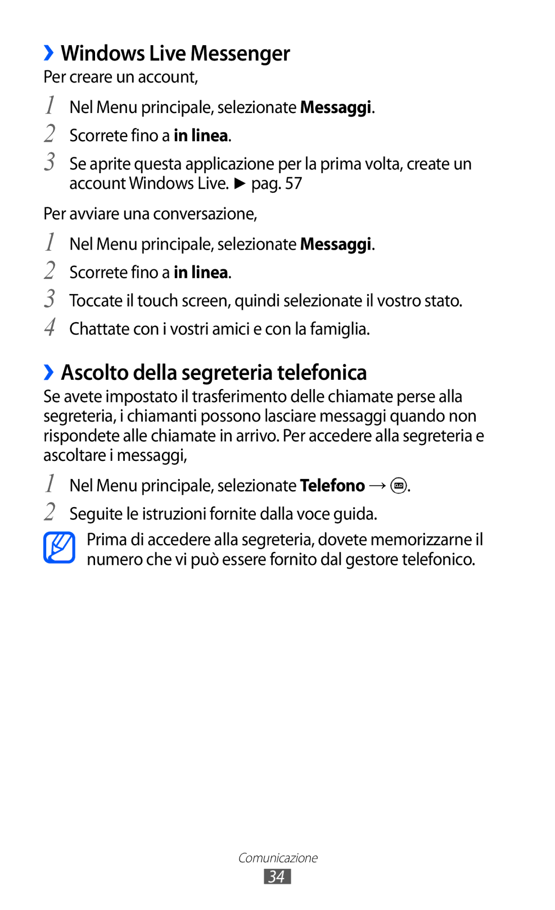 Samsung GT-I8350HKAITV, GT-I8350HKAOMN, GT-I8350DAAHUI manual ››Windows Live Messenger, ››Ascolto della segreteria telefonica 