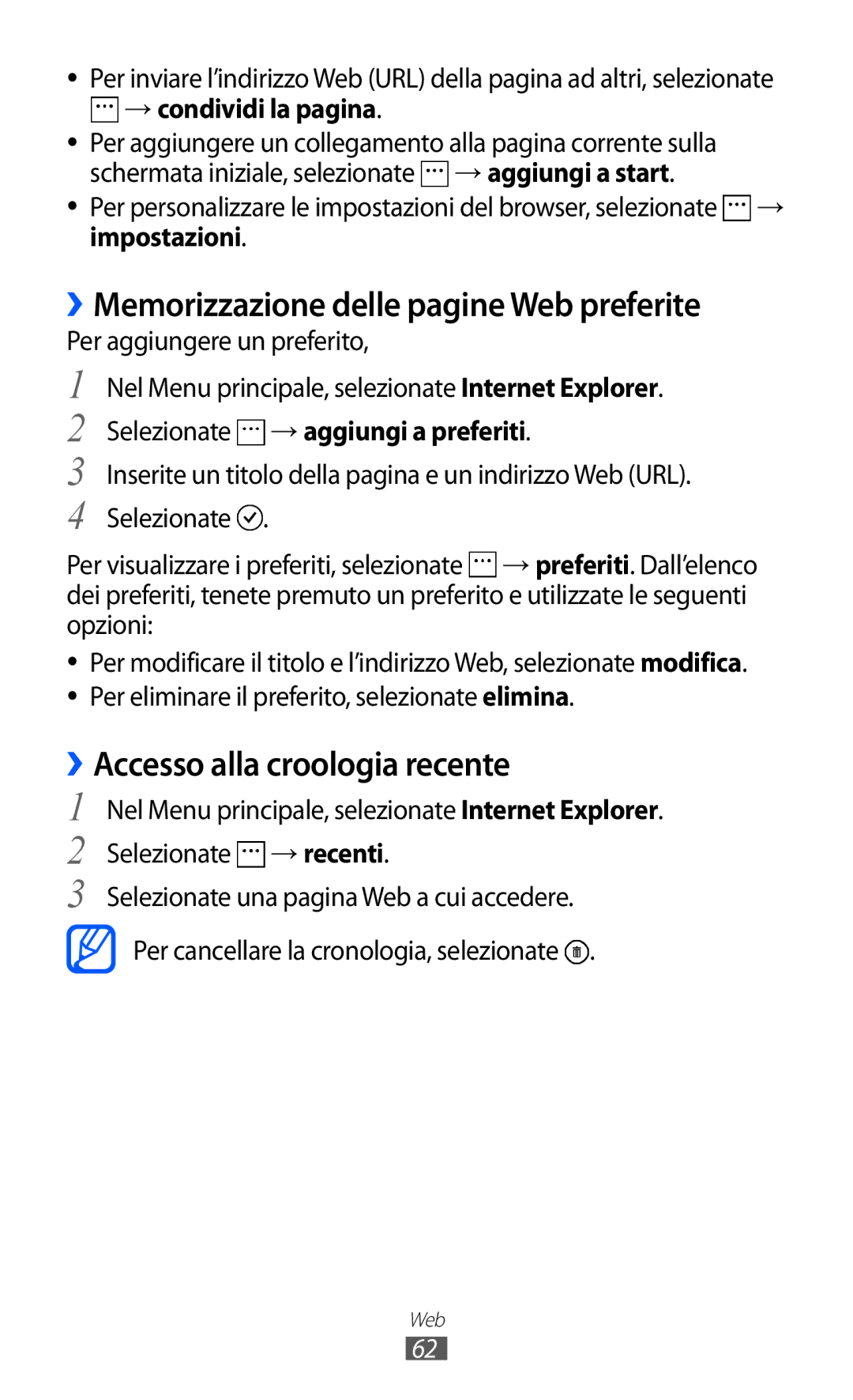 Samsung GT-I8350HKAITV ››Memorizzazione delle pagine Web preferite, ››Accesso alla croologia recente, → aggiungi a start 