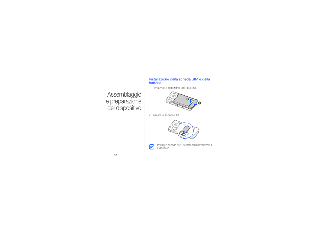 Samsung GT-I8510RKDHUI manual Assemblaggio e preparazione del dispositivo, Installazione della scheda SIM e della batteria 