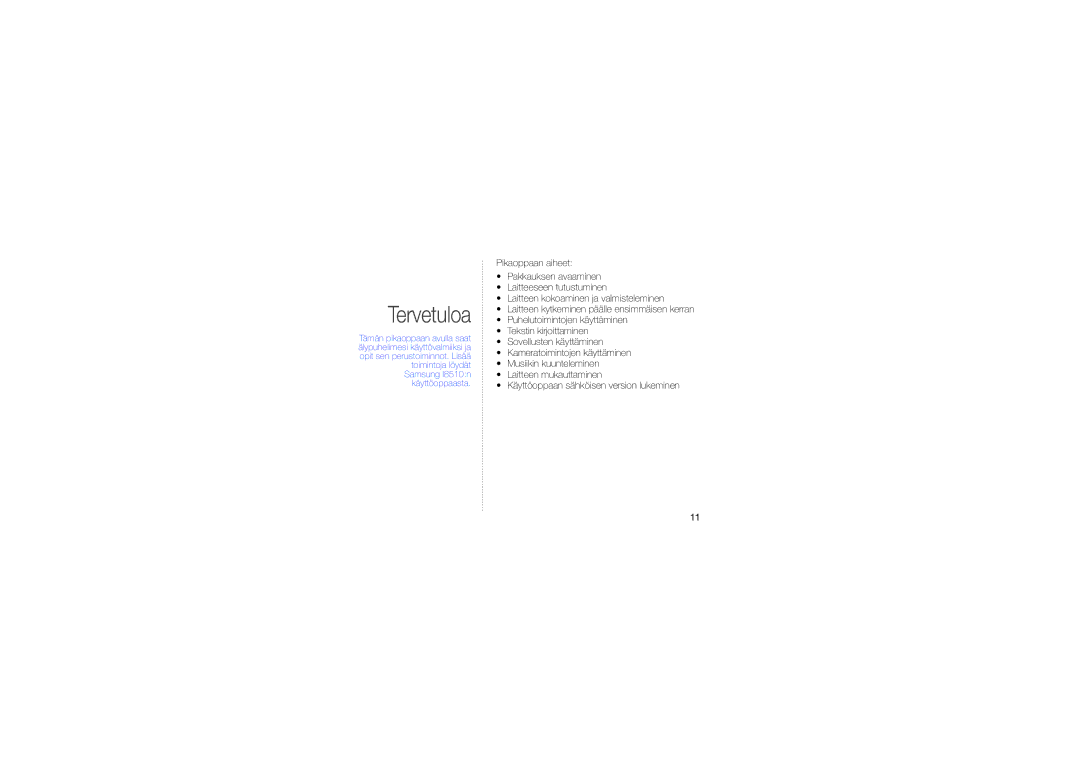 Samsung GT-I8510RKJXEE manual Tervetuloa 