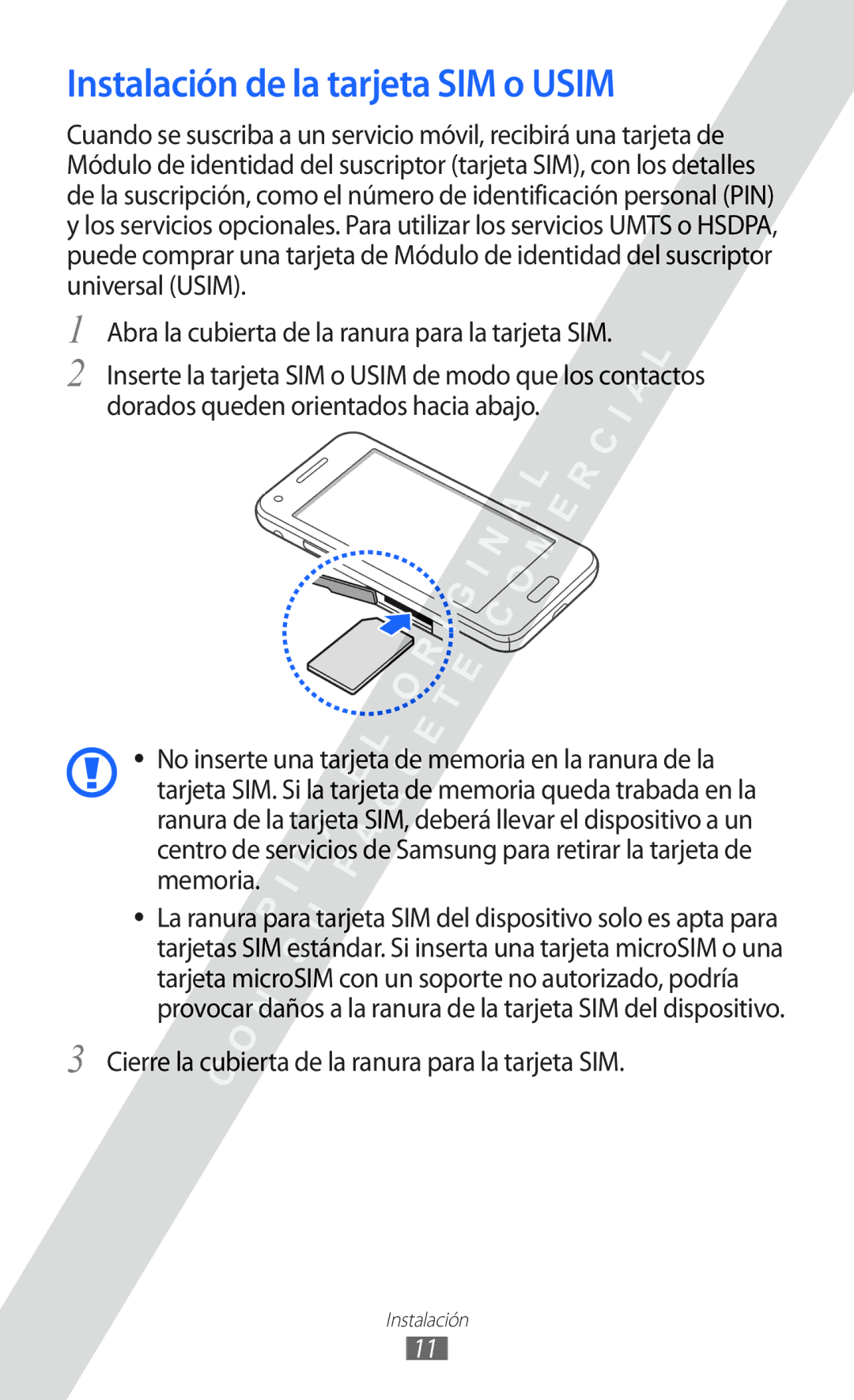 Samsung GT-I8530 manual Instalación de la tarjeta SIM o Usim, Abra la cubierta de la ranura para la tarjeta SIM 