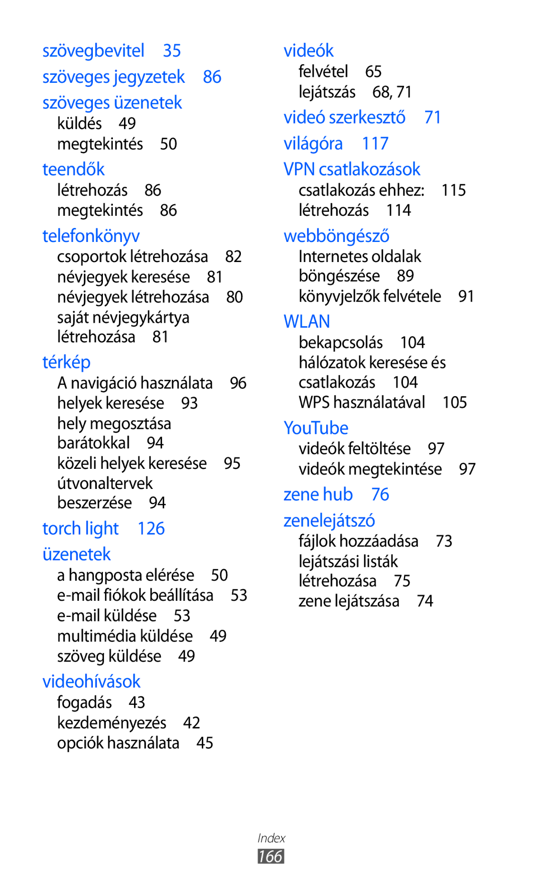 Samsung GT-I8530BAAATO, GT-I8530BAAEUR, GT-I8530BAADBT, GT-I8530BAAVVT Útvonaltervek, Csatlakozás ehhez 115 létrehozás , 166 