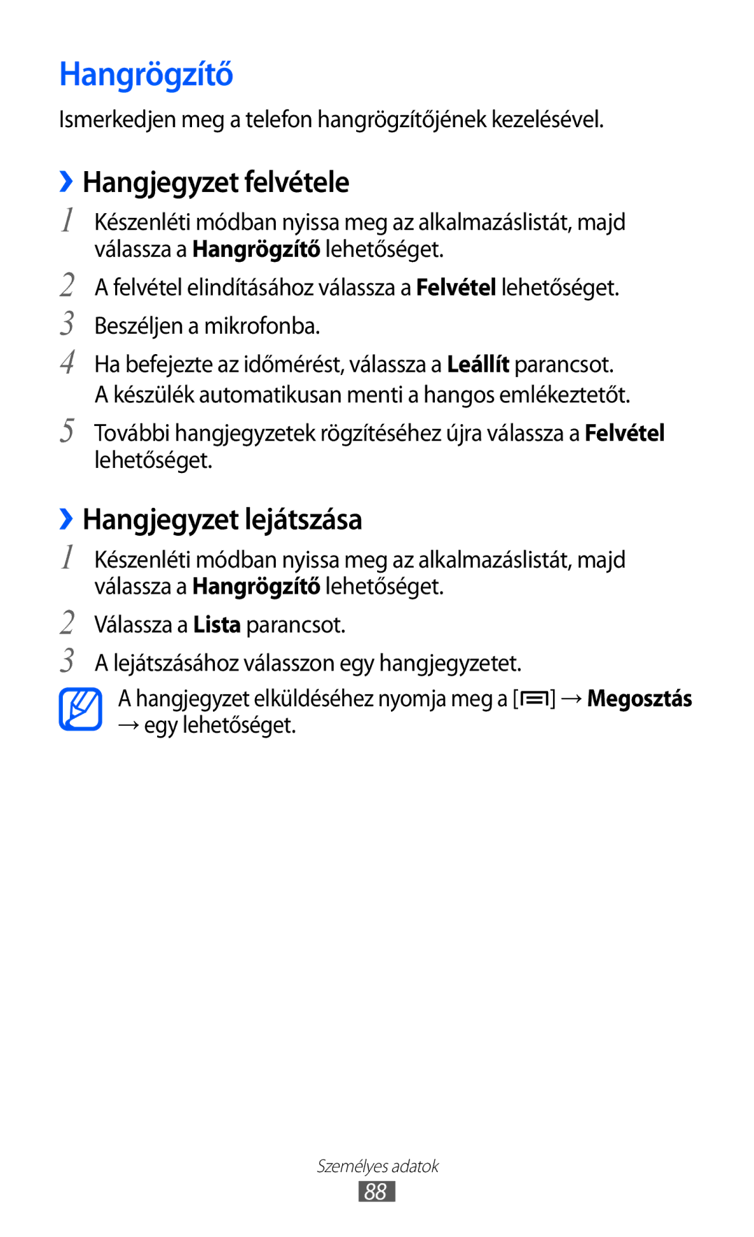 Samsung GT-I8530BAAEUR, GT-I8530BAAATO Hangrögzítő, ››Hangjegyzet felvétele, ››Hangjegyzet lejátszása, → egy lehetőséget 