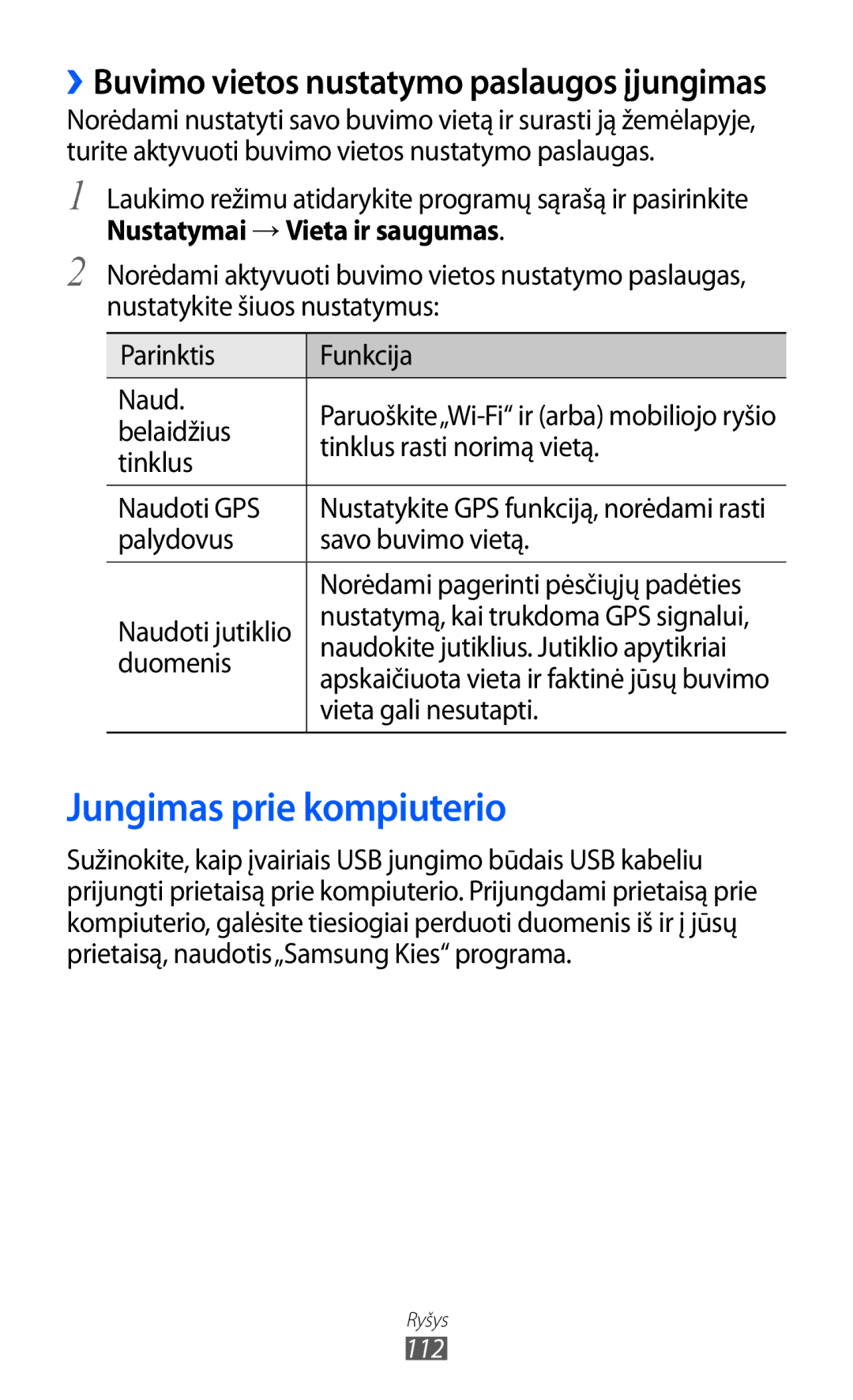 Samsung GT-I8530BAASEB manual Jungimas prie kompiuterio, ››Buvimo vietos nustatymo paslaugos įjungimas 