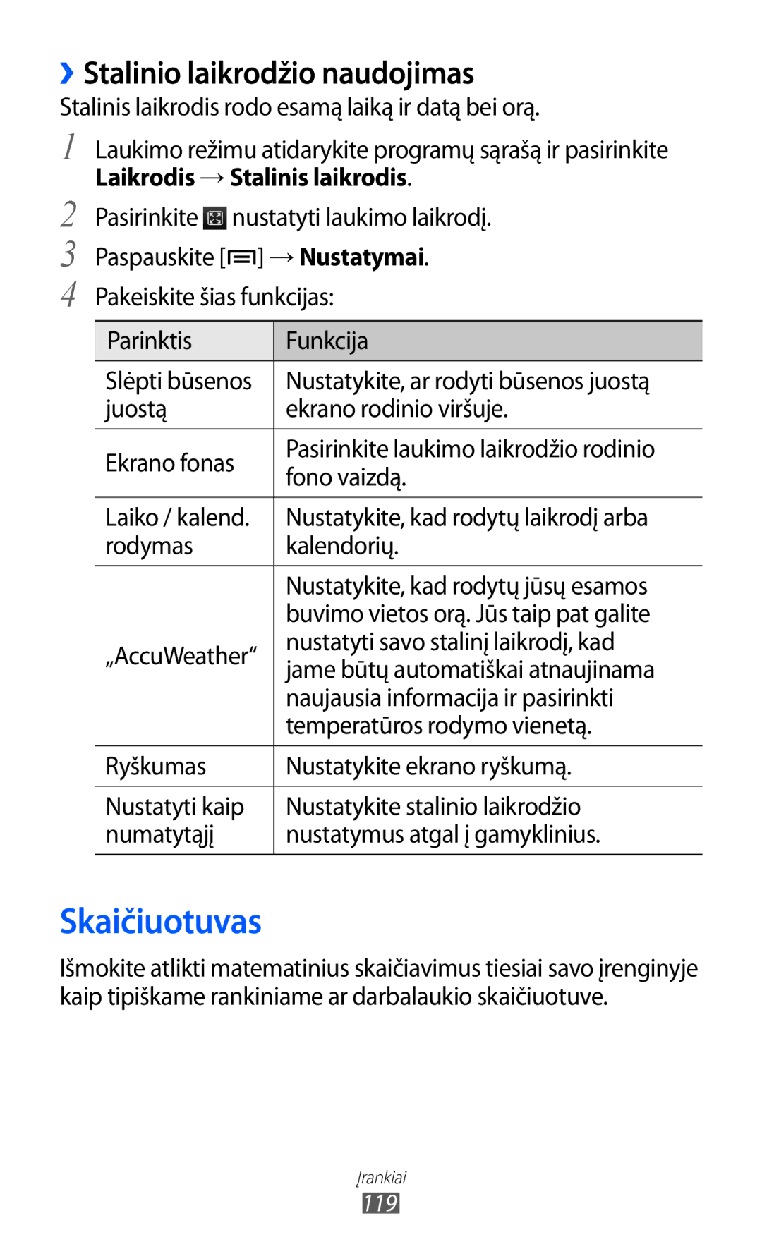 Samsung GT-I8530BAASEB manual Skaičiuotuvas, ››Stalinio laikrodžio naudojimas, Laikrodis → Stalinis laikrodis 