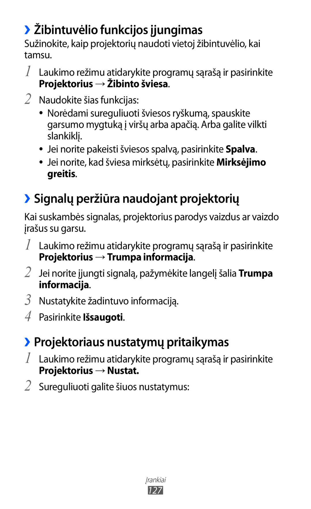 Samsung GT-I8530BAASEB ››Žibintuvėlio funkcijos įjungimas, ››Signalų peržiūra naudojant projektorių, Projektorius → Nustat 