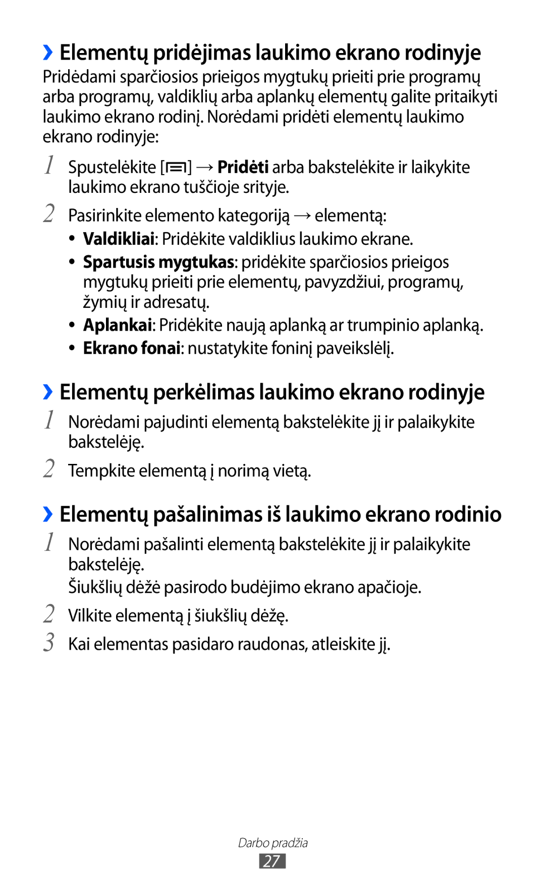 Samsung GT-I8530BAASEB ››Elementų pridėjimas laukimo ekrano rodinyje, ››Elementų pašalinimas iš laukimo ekrano rodinio 