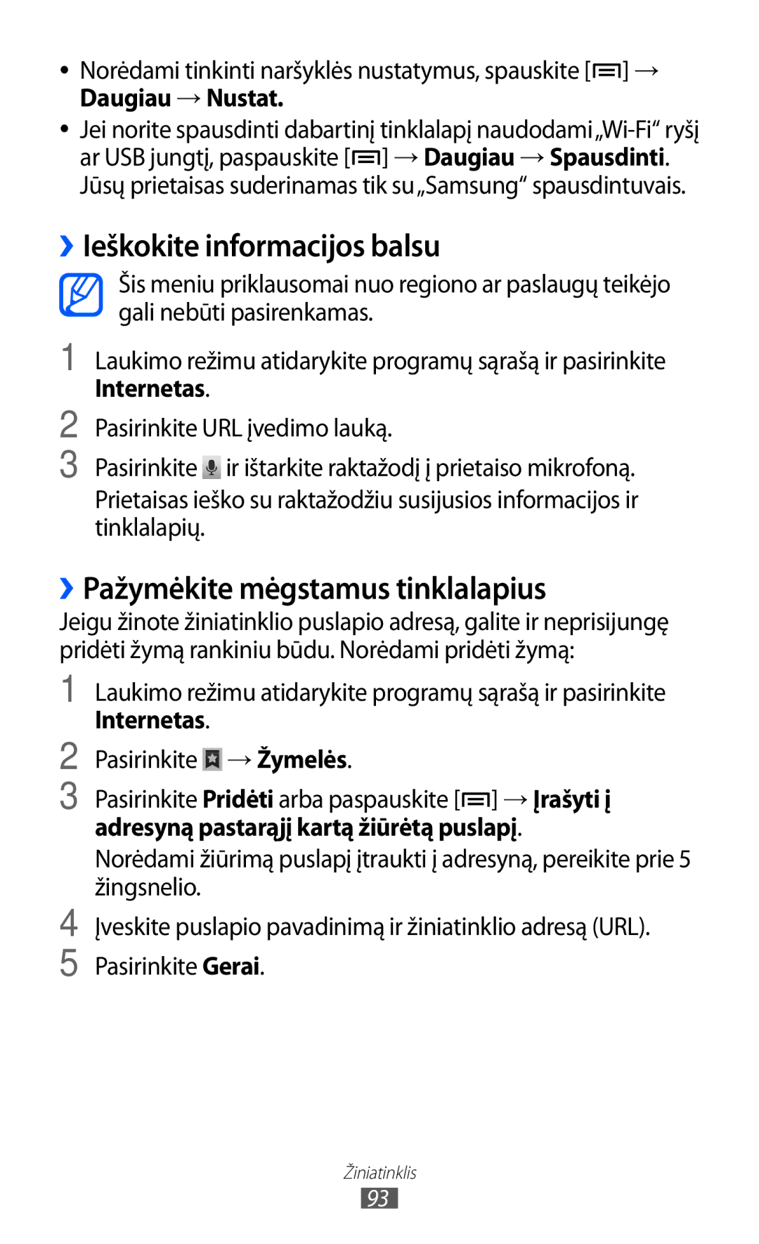 Samsung GT-I8530BAASEB ››Ieškokite informacijos balsu, ››Pažymėkite mėgstamus tinklalapius, Daugiau → Nustat, Internetas 