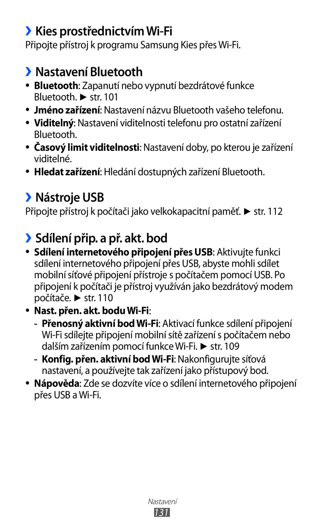 Samsung GT-I8530RWAVDC ››Kies prostřednictvím Wi-Fi, ››Nastavení Bluetooth, ››Nástroje USB, ››Sdílení přip. a př. akt. bod 