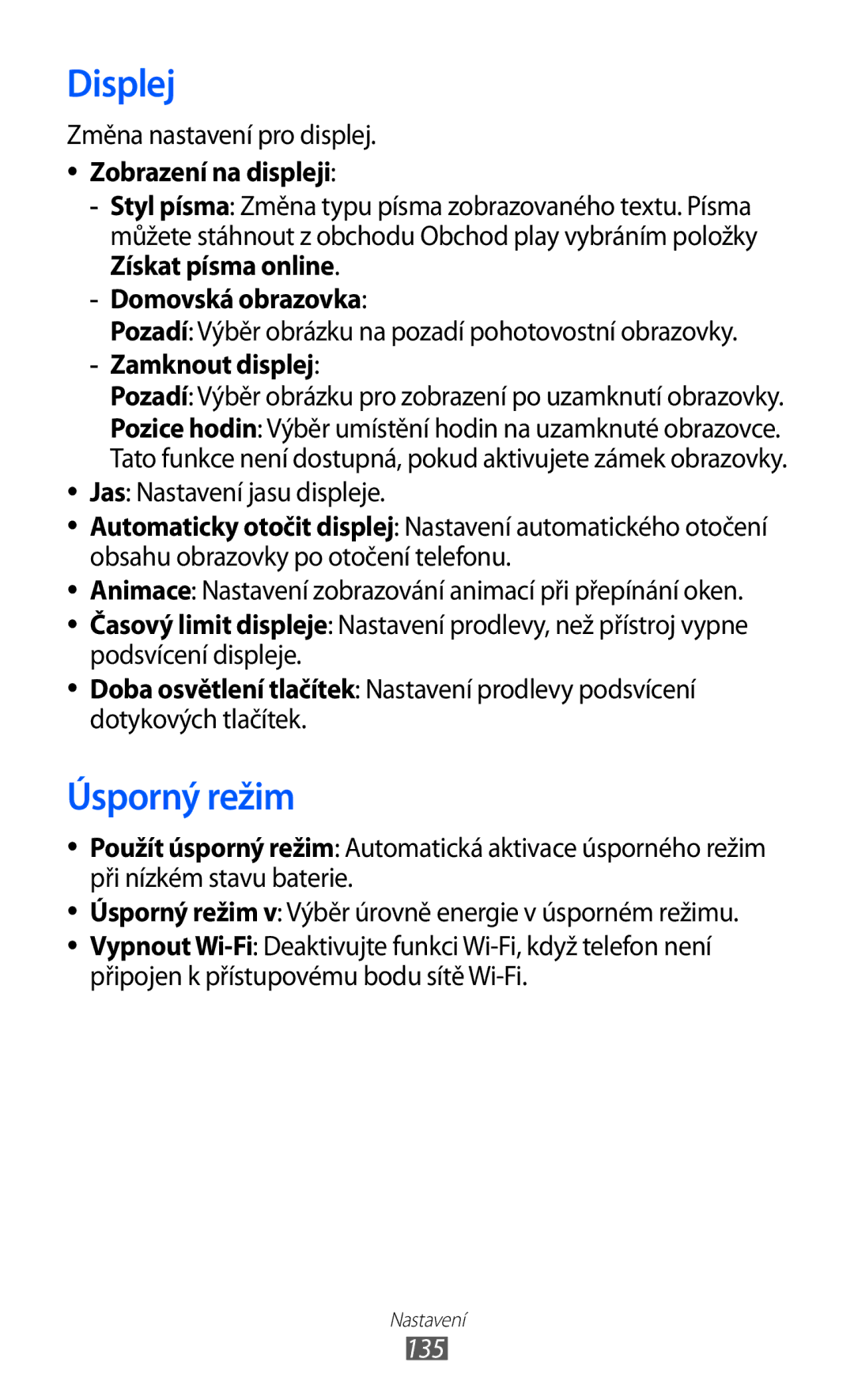 Samsung GT-I8530BAAVVT, GT-I8530RWAVDC, GT-I8530BAAVDC Displej, Úsporný režim, Domovská obrazovka, Zamknout displej, 135 