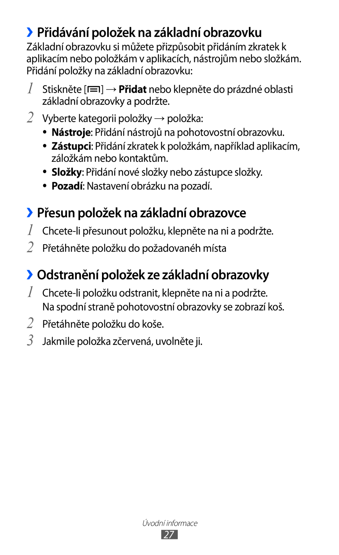 Samsung GT-I8530BAAVDC, GT-I8530BAAVVT ››Přidávání položek na základní obrazovku, ››Přesun položek na základní obrazovce 