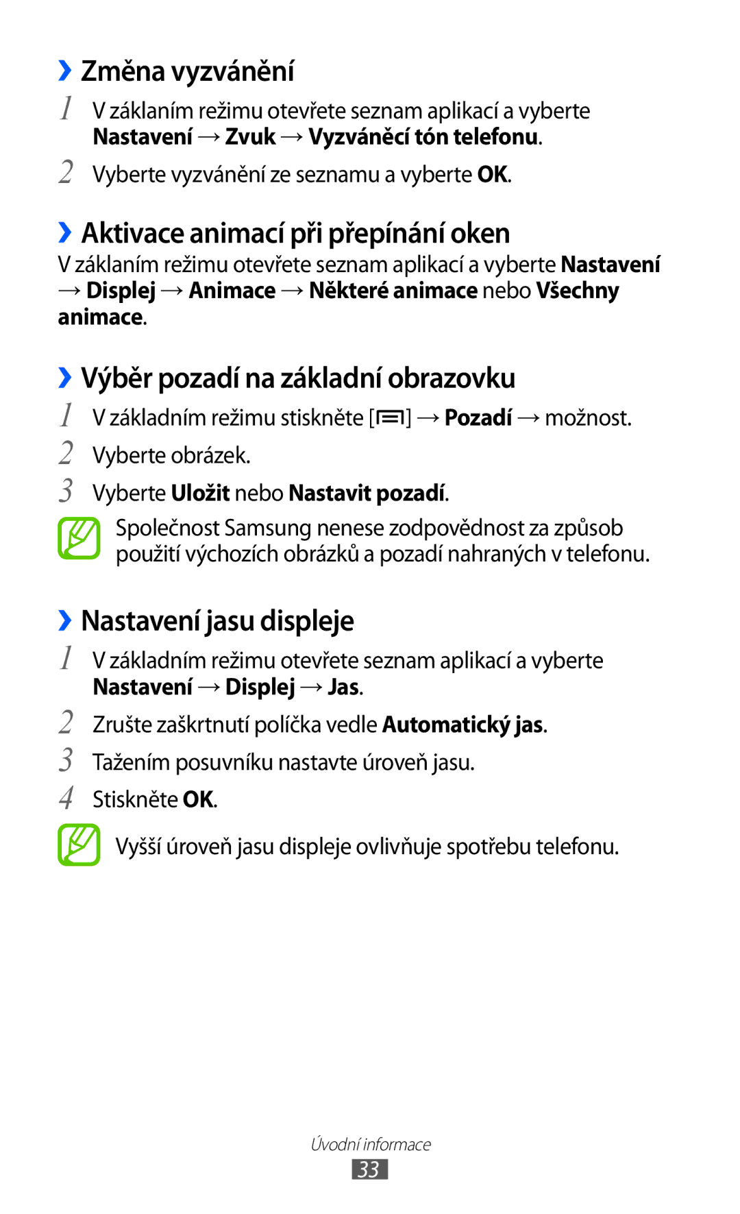 Samsung GT-I8530BAAXEZ ››Změna vyzvánění, ››Aktivace animací při přepínání oken, ››Výběr pozadí na základní obrazovku 