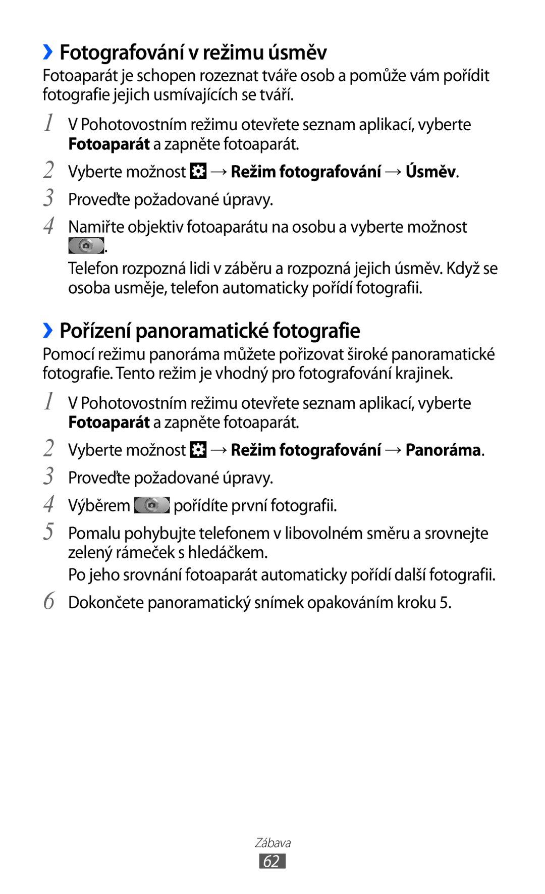 Samsung GT-I8530BAAVDC, GT-I8530BAAVVT, GT-I8530RWAVDC ››Fotografování v režimu úsměv, ››Pořízení panoramatické fotografie 