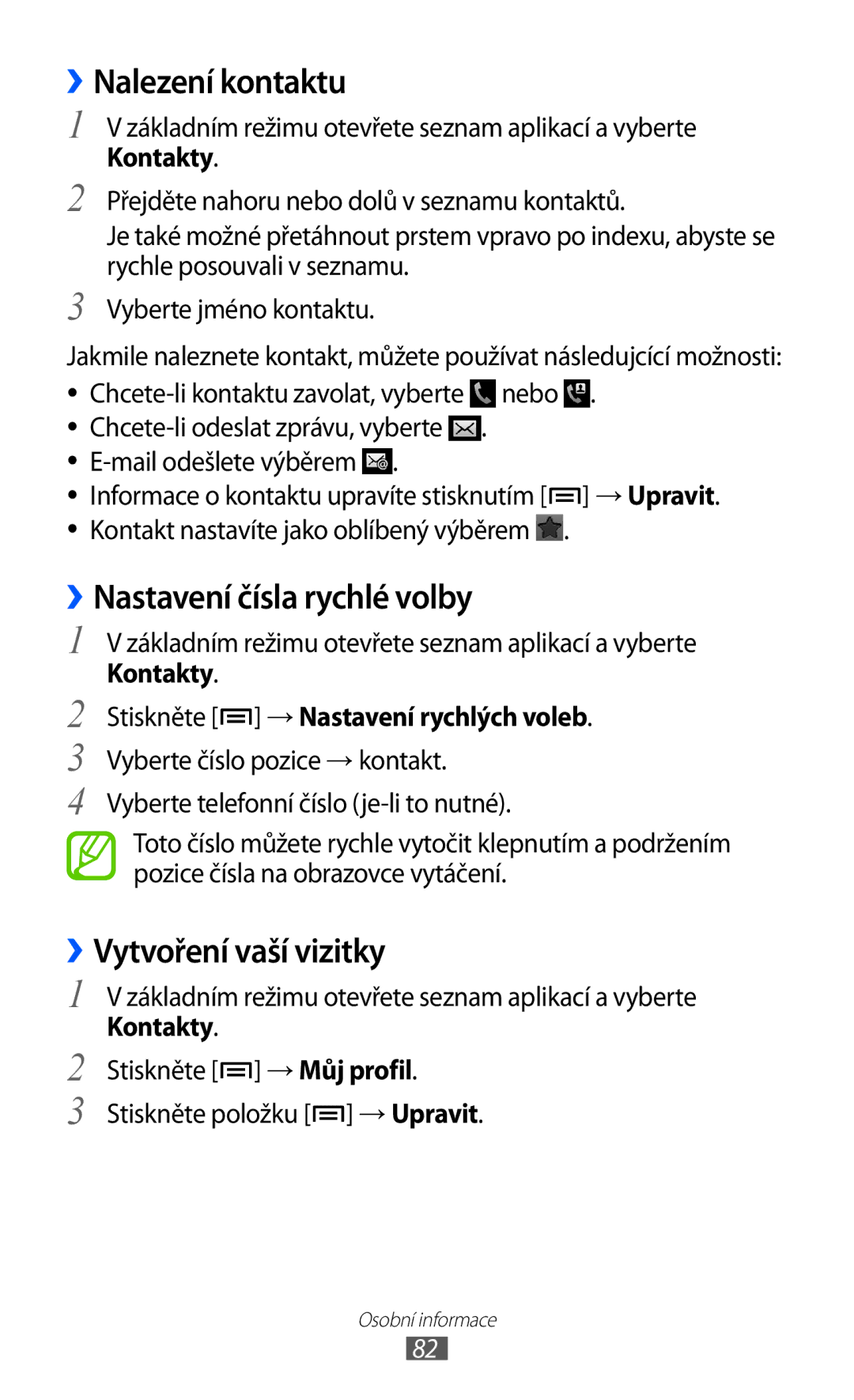 Samsung GT-I8530BAAVDC, GT-I8530BAAVVT manual ››Nalezení kontaktu, ››Nastavení čísla rychlé volby, ››Vytvoření vaší vizitky 