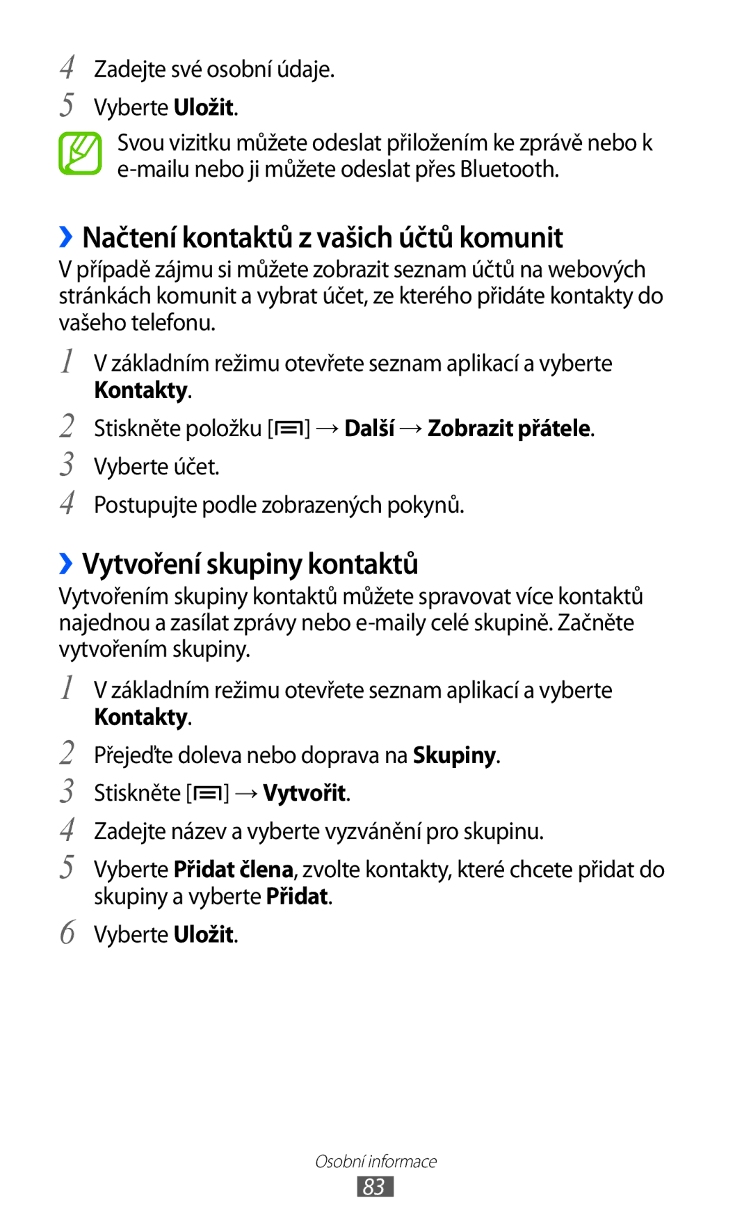 Samsung GT-I8530BAAXEZ, GT-I8530BAAVVT manual ››Načtení kontaktů z vašich účtů komunit, ››Vytvoření skupiny kontaktů 