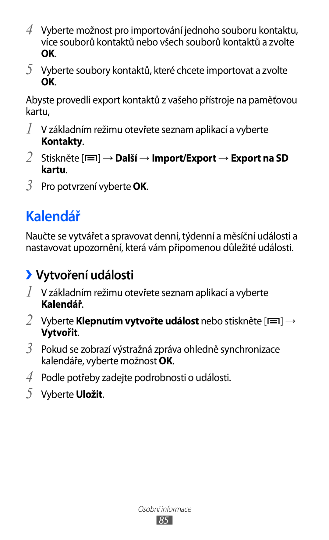 Samsung GT-I8530BAAVVT, GT-I8530RWAVDC, GT-I8530BAAVDC manual Kalendář, ››Vytvoření události, Pro potvrzení vyberte OK 