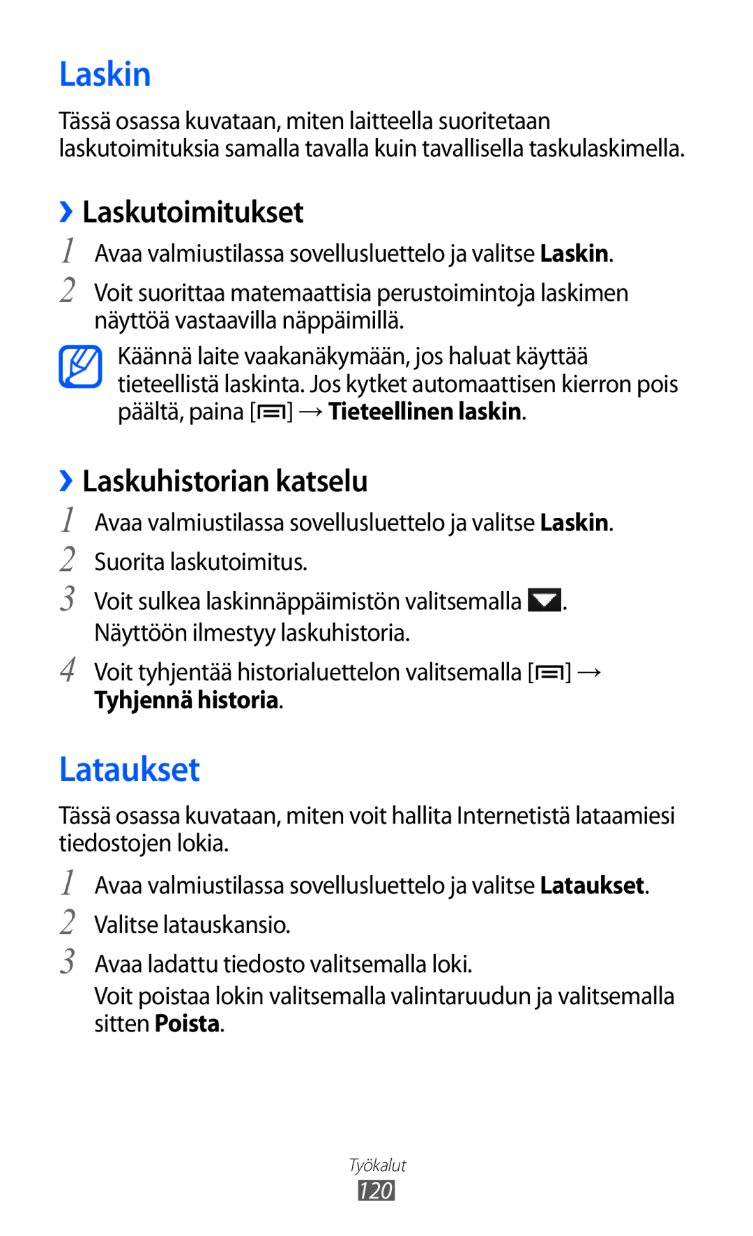 Samsung GT-I8530RWANEE, GT-I8530BAANEE Laskin, Lataukset, ››Laskutoimitukset, ››Laskuhistorian katselu, Tyhjennä historia 